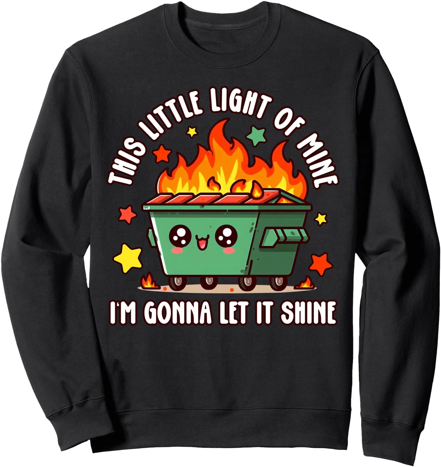 Fun Groovy This Little Light-Of Mine Emotional Dumpster Fire Sweatshirt