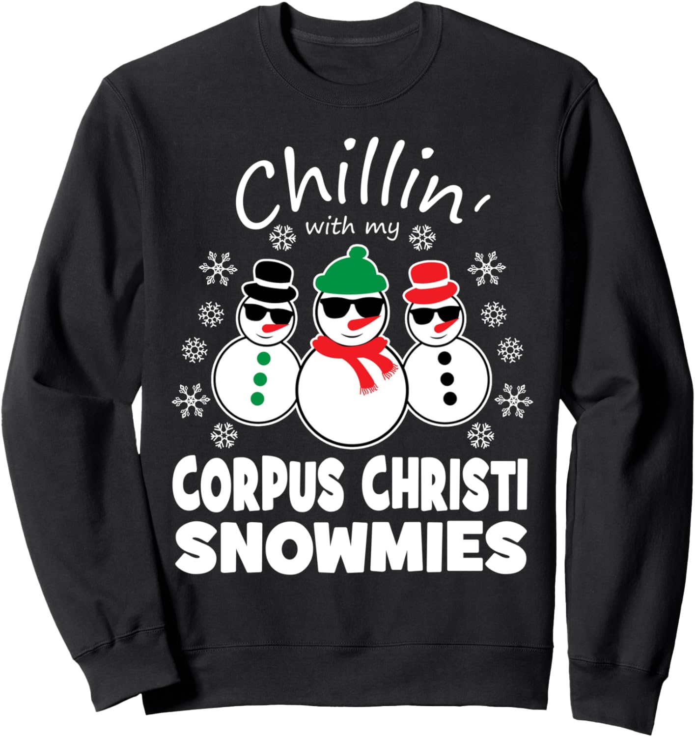 Chillin With My Corpus Christi Snowmies Funny Christmas Sweatshirt
