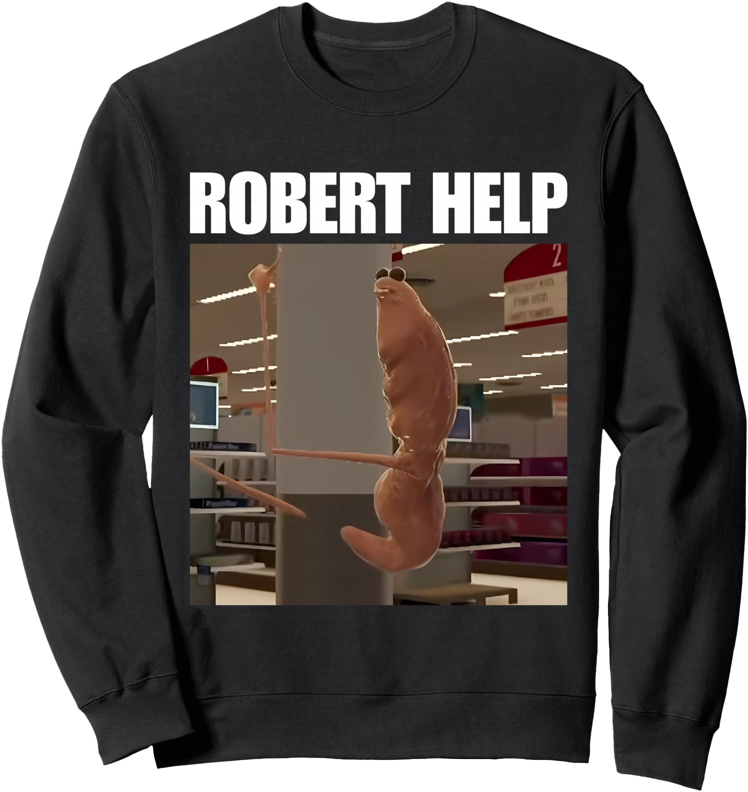 Robert Help Marcus The Worm Sweatshirt