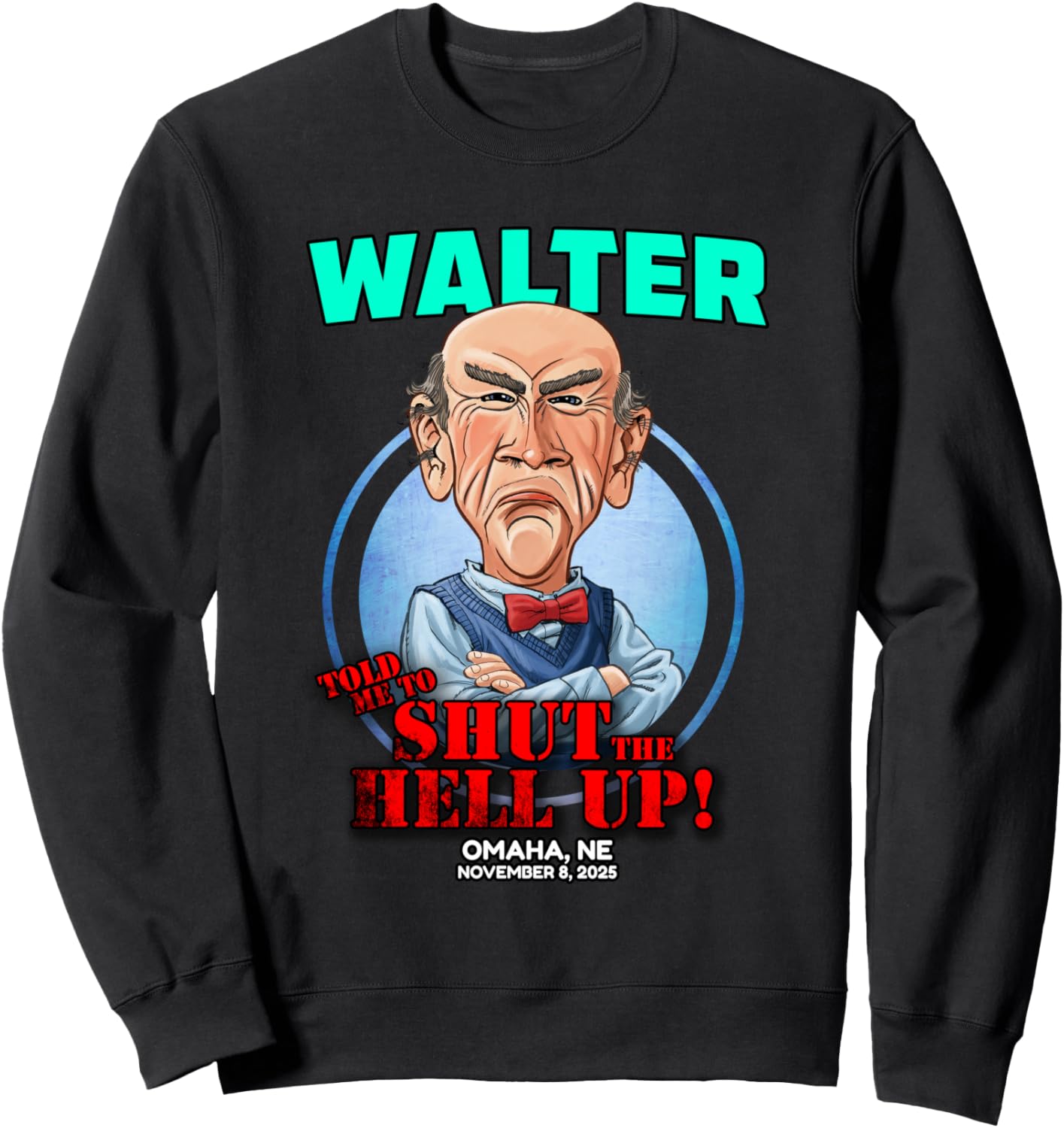 Walter Omaha, NE (2025) Sweatshirt