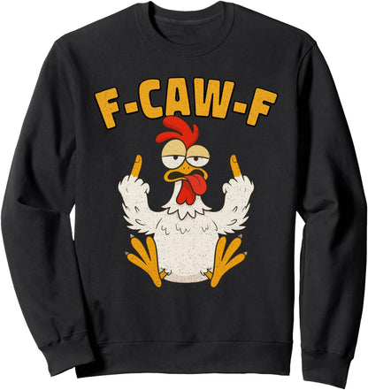 F Caw F Rooster Funny Bird Fcawf Chicken Whisperer Fawk Off Sweatshirt