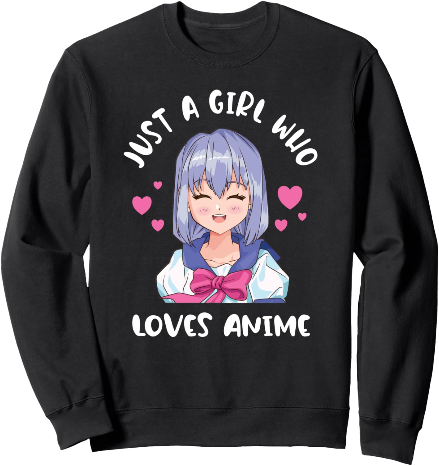 Just A Girl Who Loves Anime Sweatshirt