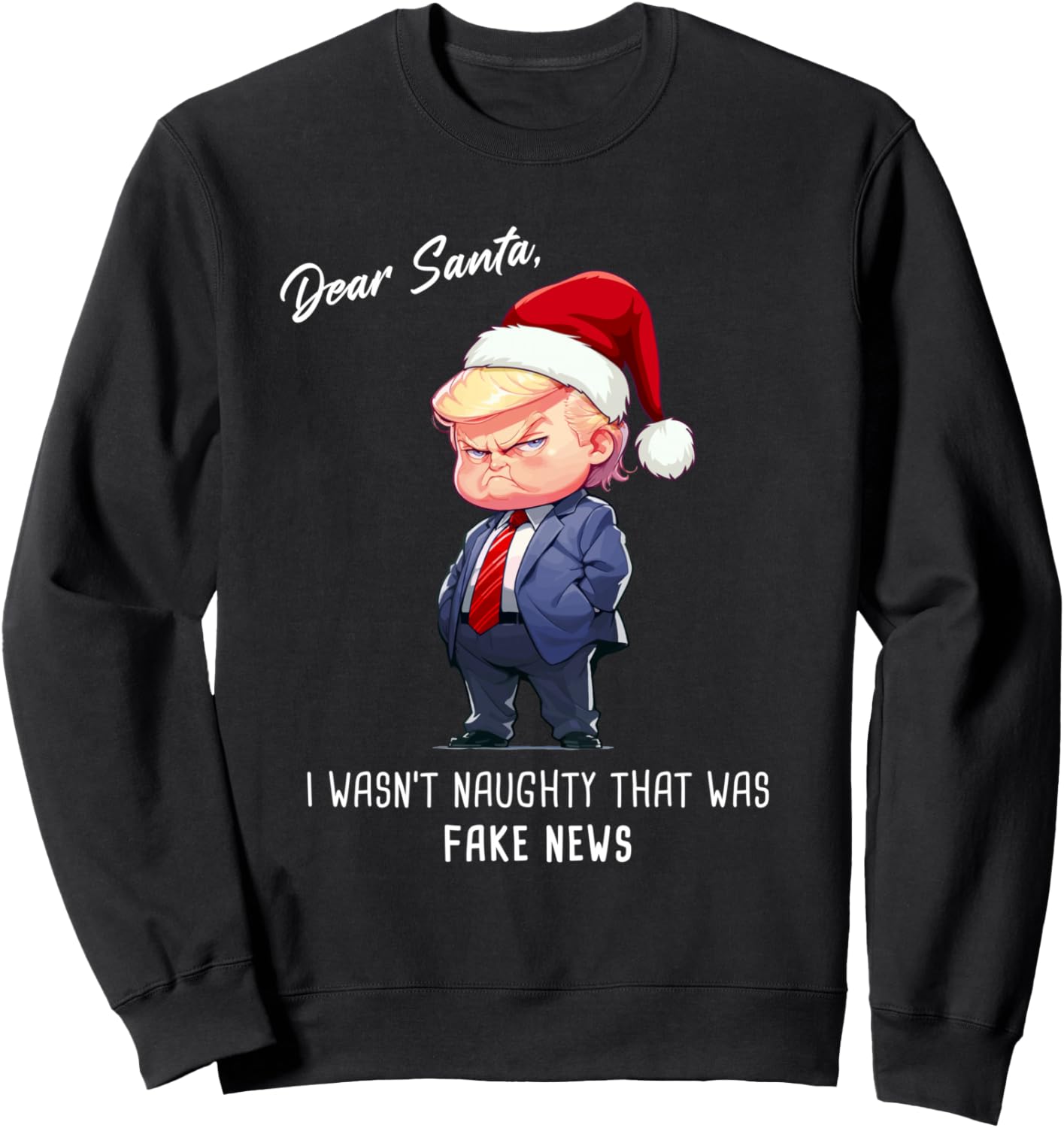 Dear Santa, I Wasn't Naughty That Was Fake News \u2013 Trump Sweatshirt