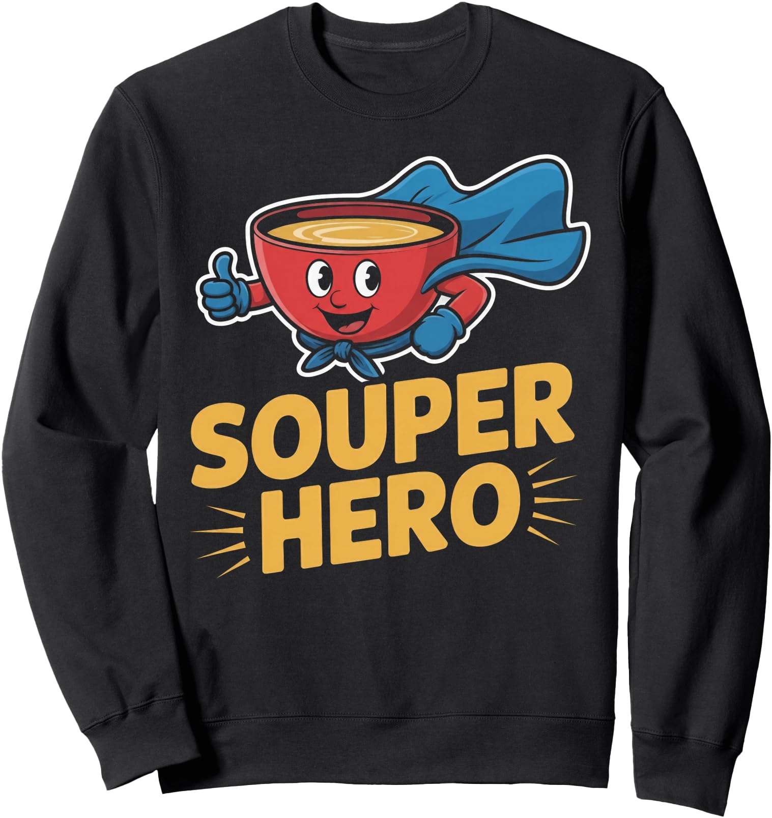 Souper Hero Funny Soup Bowl Cartoon Pun Sweatshirt