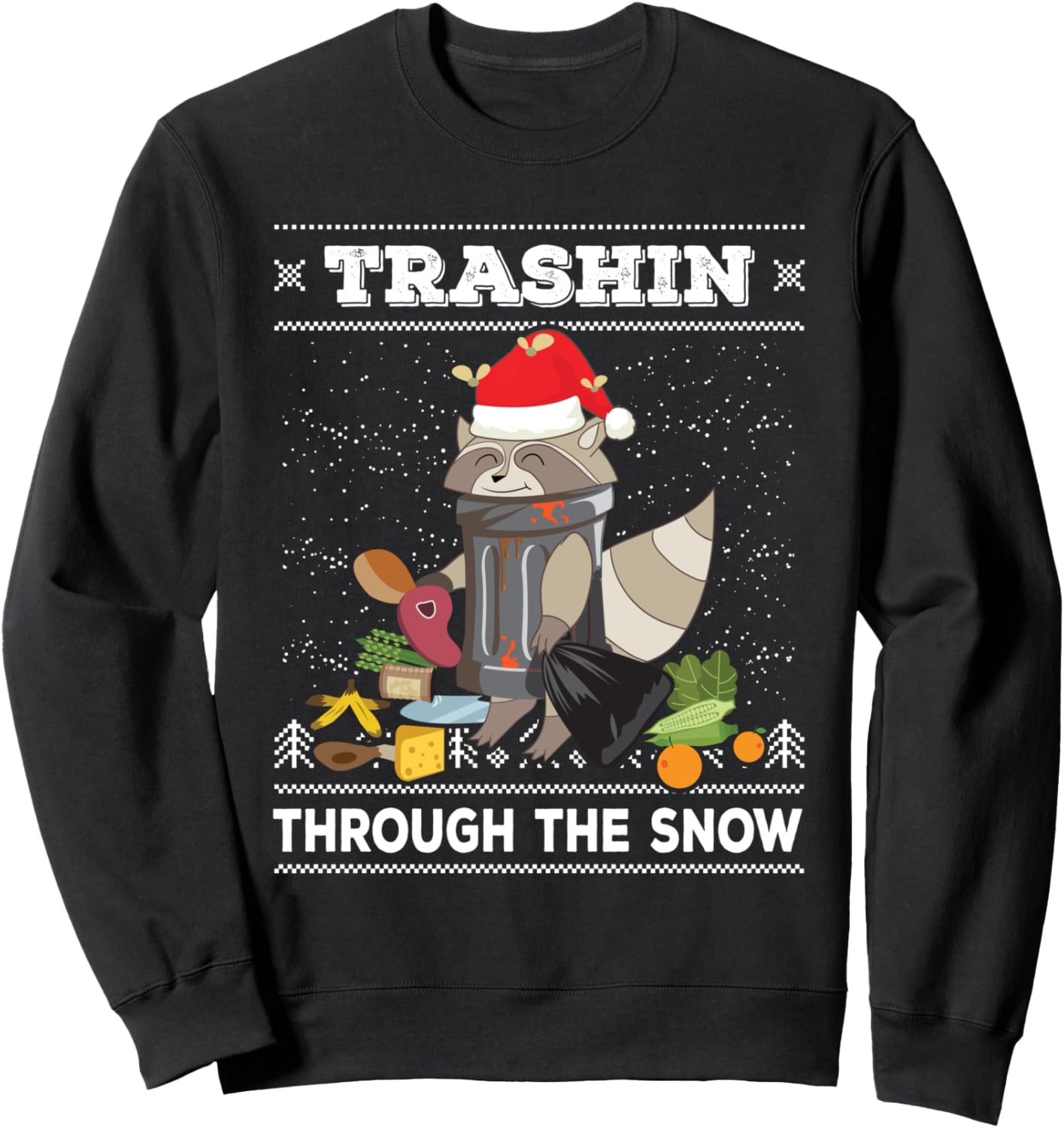 Trashin' Through The Snow Raccoon Ugly Christmas Sweater Sweatshirt