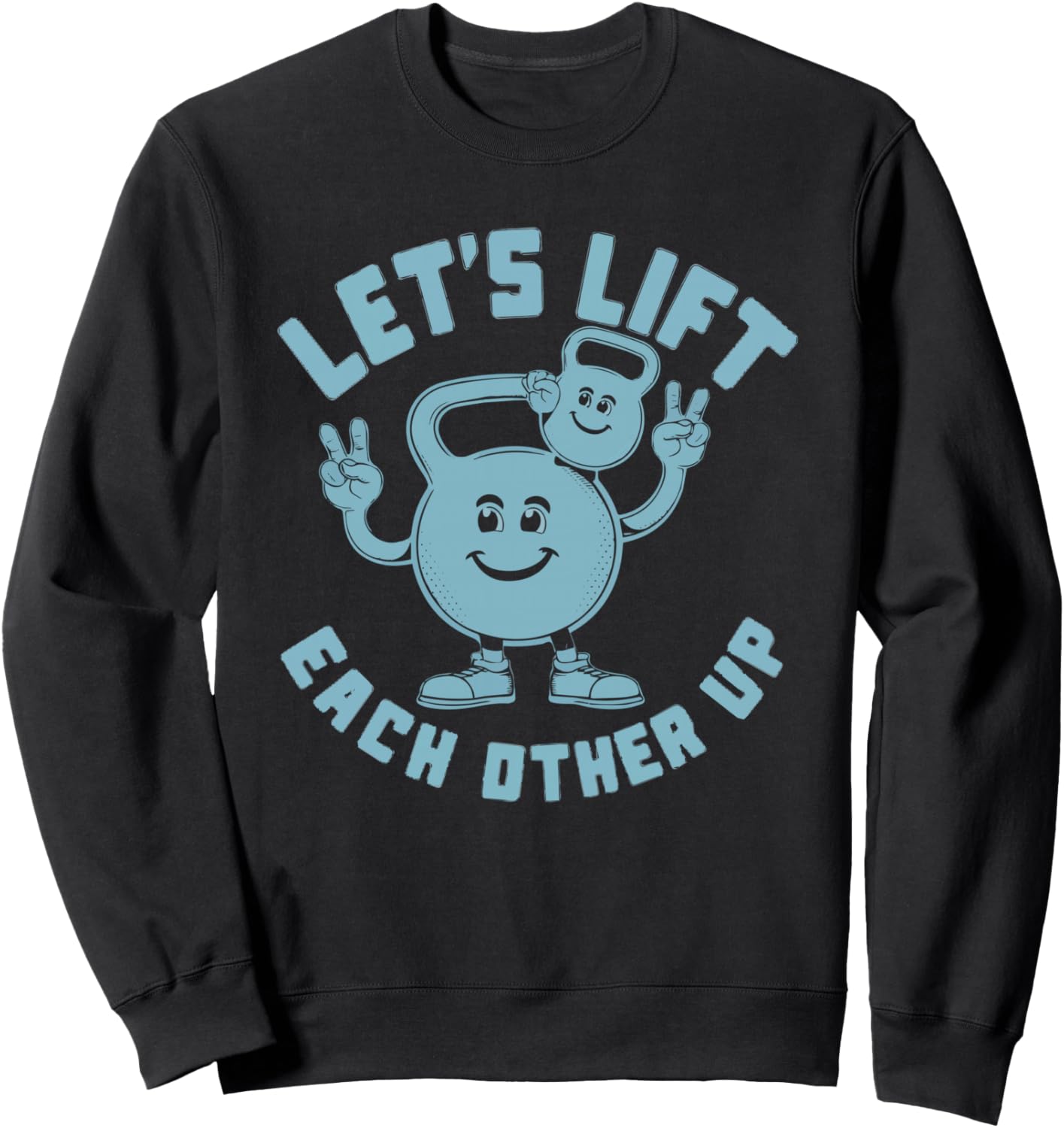 Let's Lift Each Other Up Kettlebell Peace Sign Gym Positive Sweatshirt