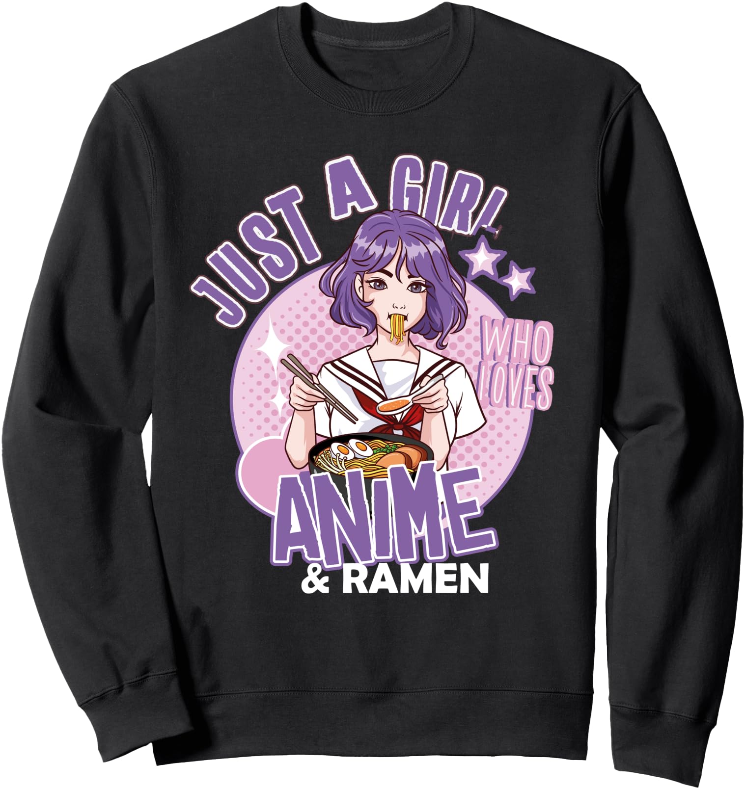 Just A Girl Who Loves Anime and Ramen Japanese Soup Noods Sweatshirt