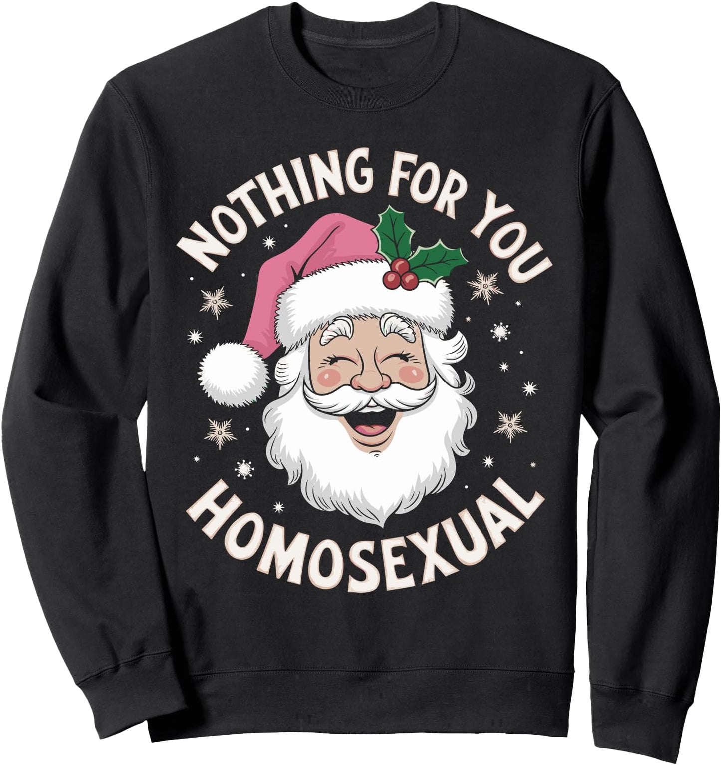 Ho Ho Ho, Nothing for You! Sweatshirt