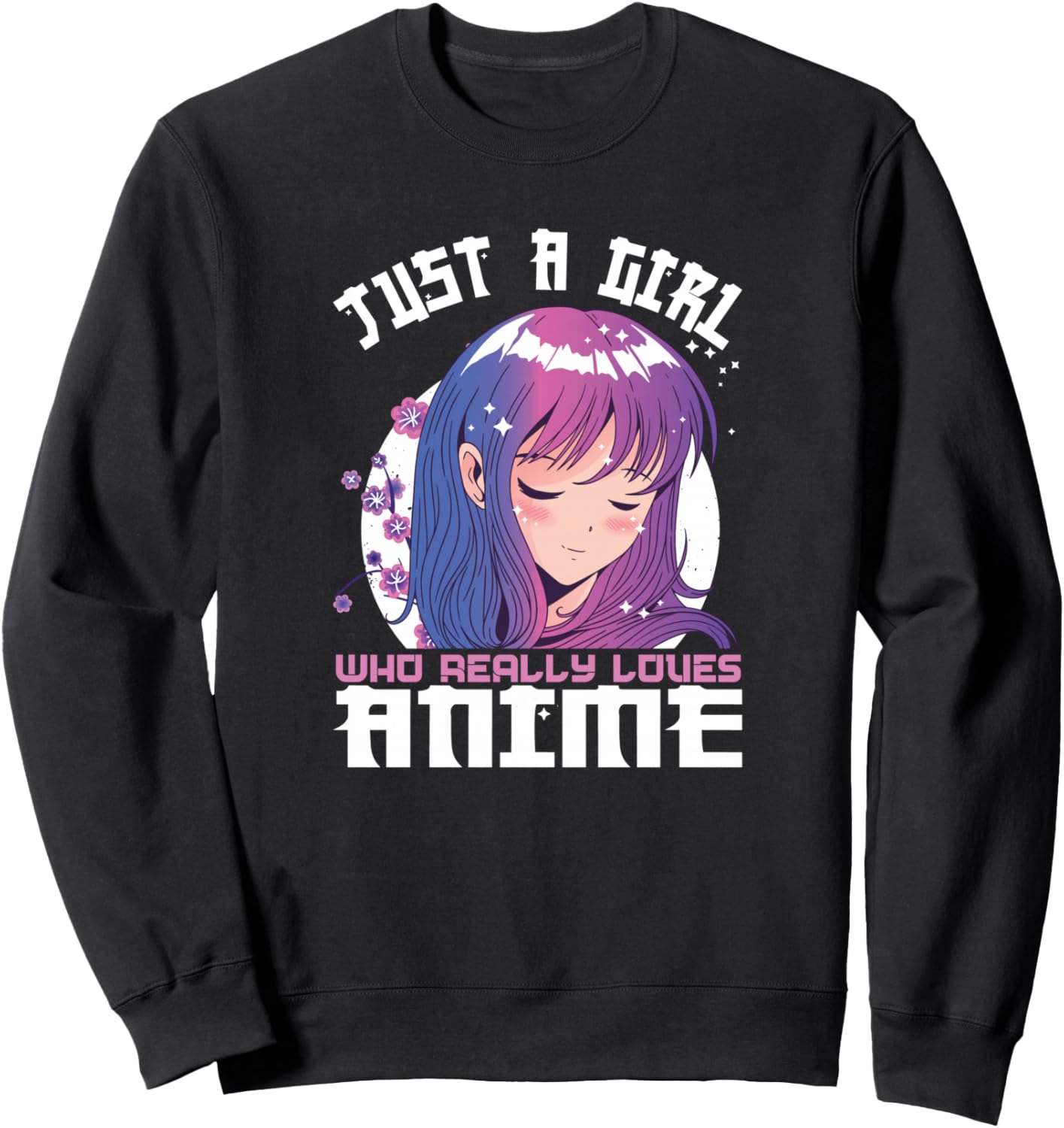 Anime Gifts for Teen Girls Just A Girl Who Loves Anime Sweatshirt