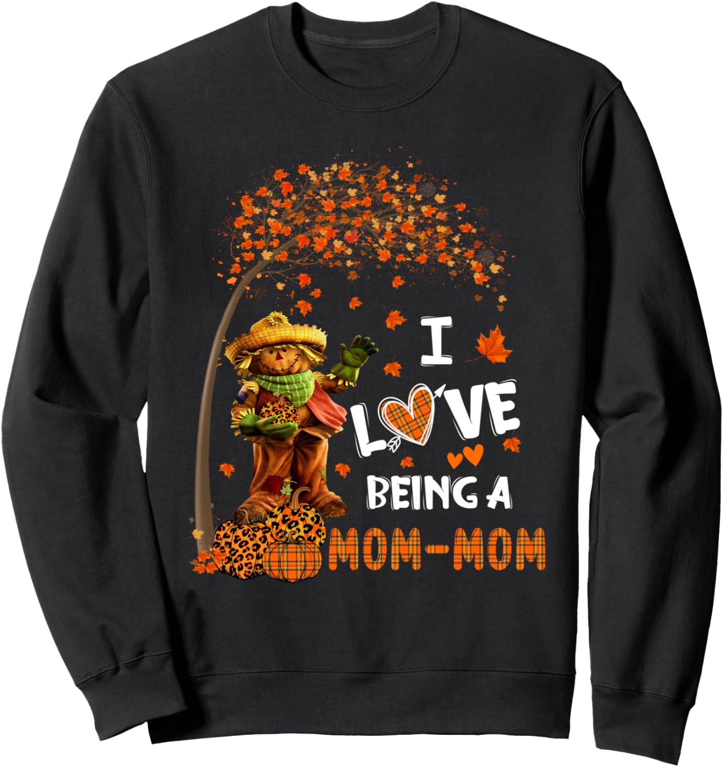 Love being Mom-Mom snowman shirt, fall pumpkin Mom-Mom Sweatshirt