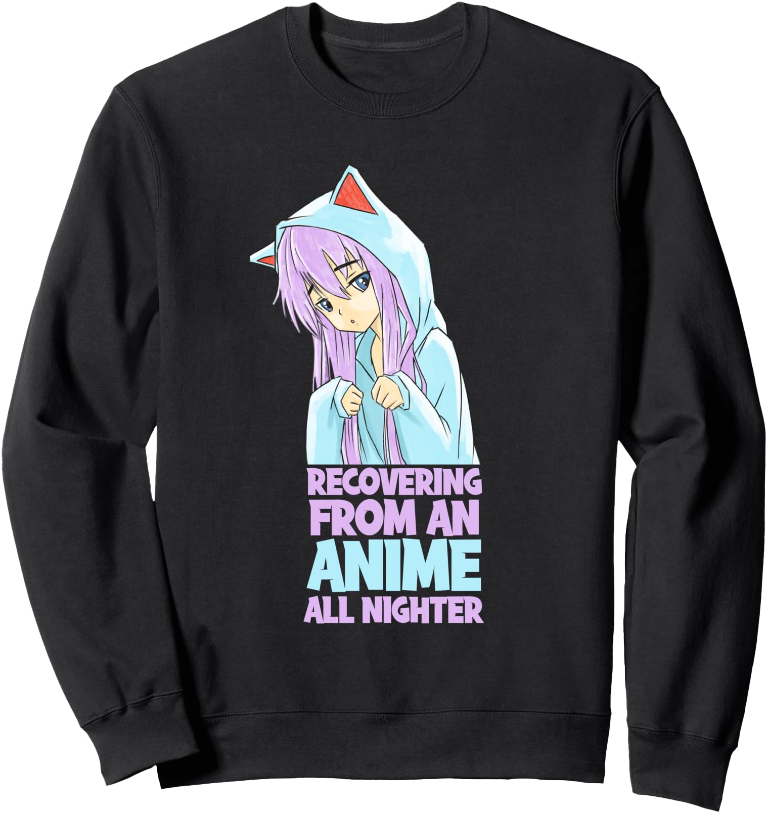 Recovering From An Anime All Nighter Kawaii Otaku Japanese Sweatshirt