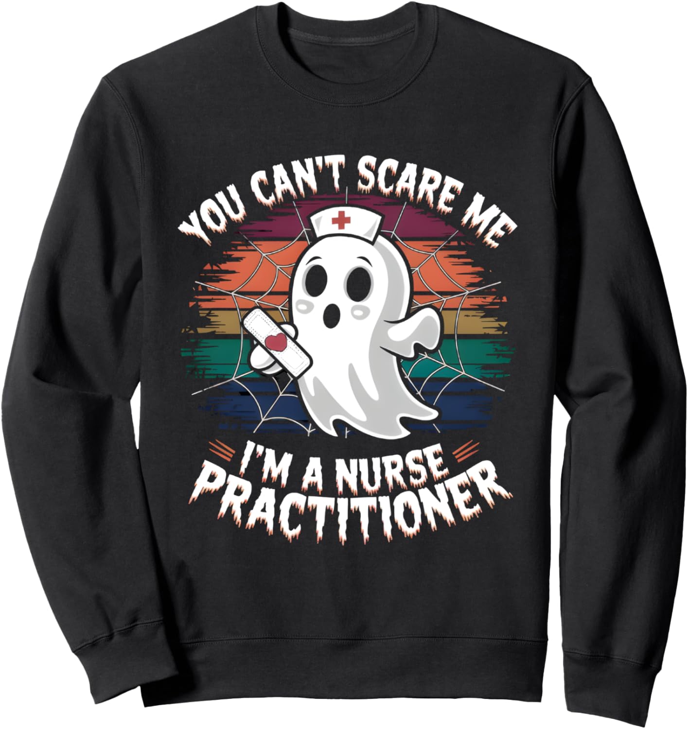 You Can't Scare Me I'm a Nurse Practitioner Retro Halloween Sweatshirt
