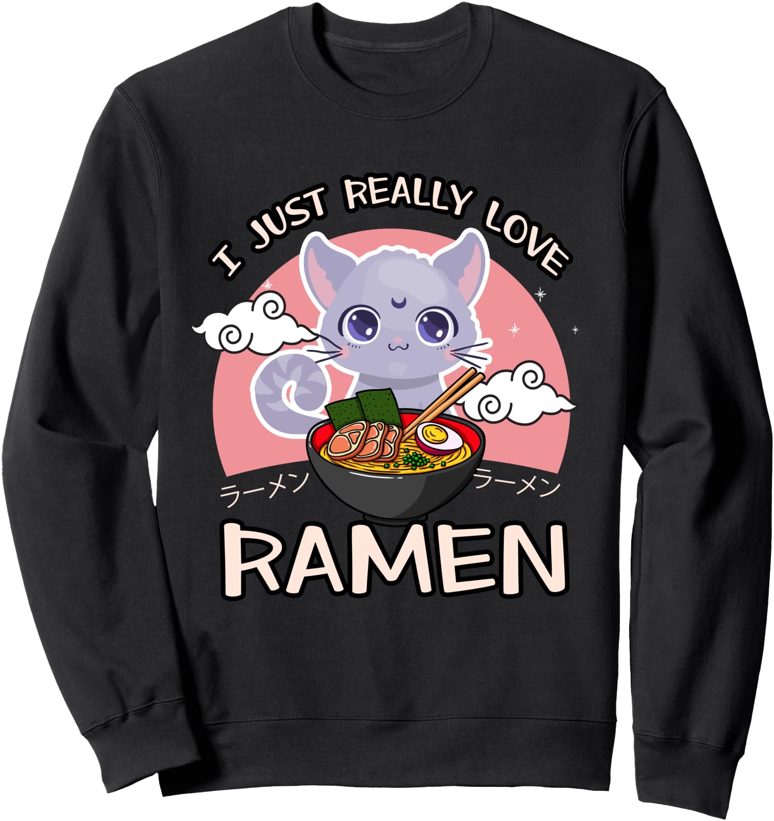 Funny I Just Really Love Ramen Japanese Otaku Stylish Gift Sweatshirt