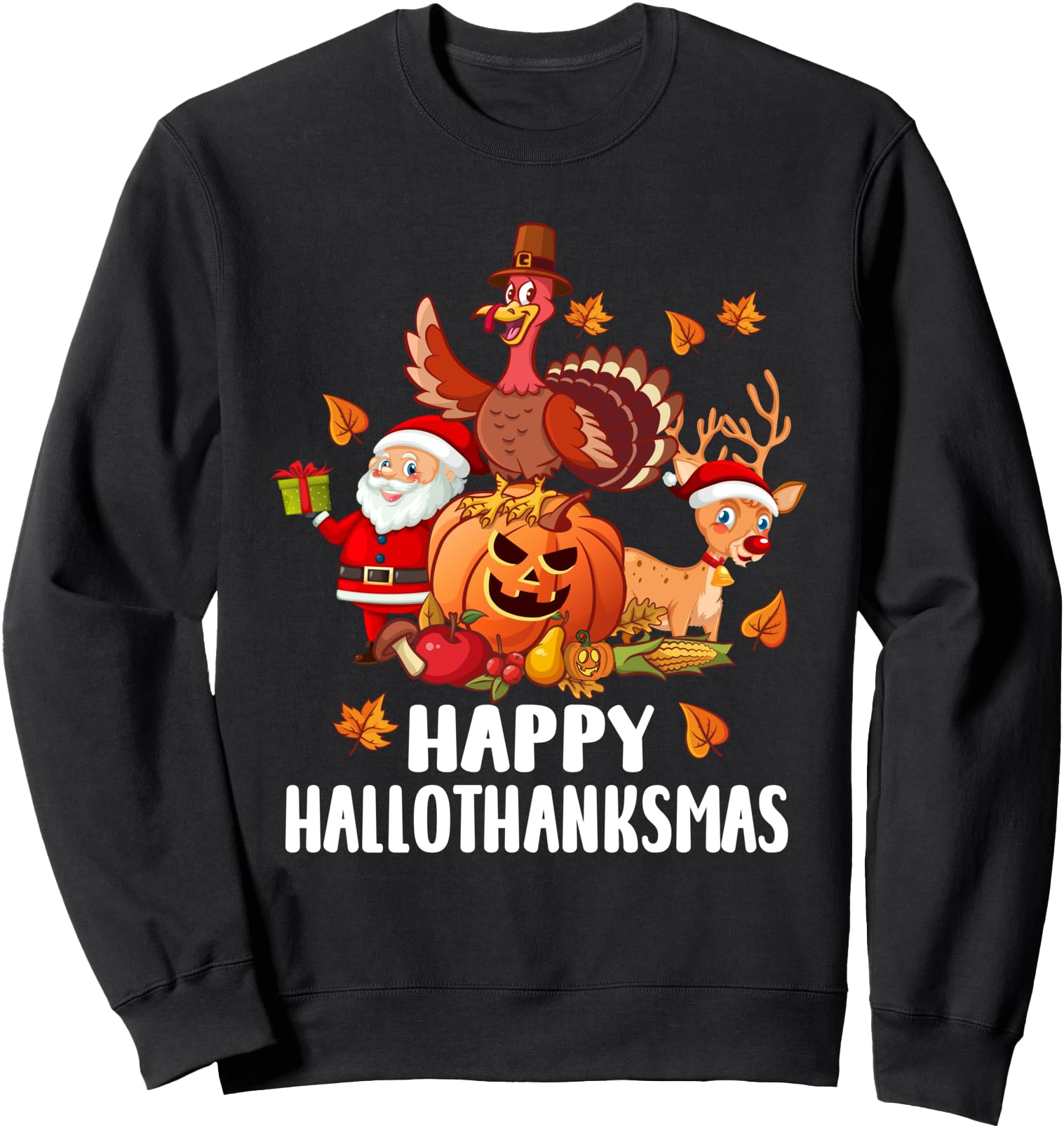 Happy Hallothanksmas Halloween Thanksgiving Christmas Day Sweatshirt