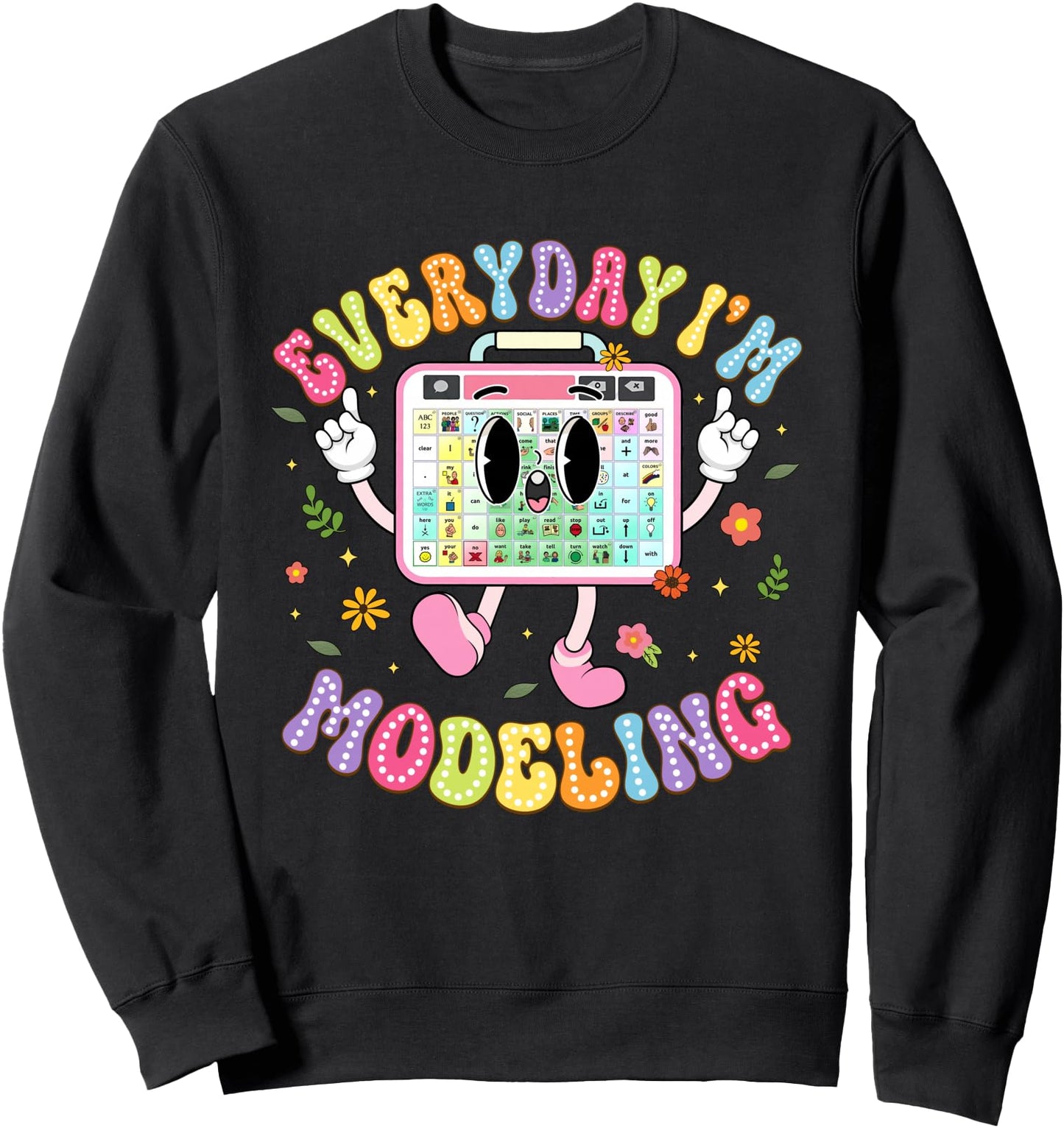 Everyday I'm Modeling Groovy Speech Language Pathologist Sweatshirt