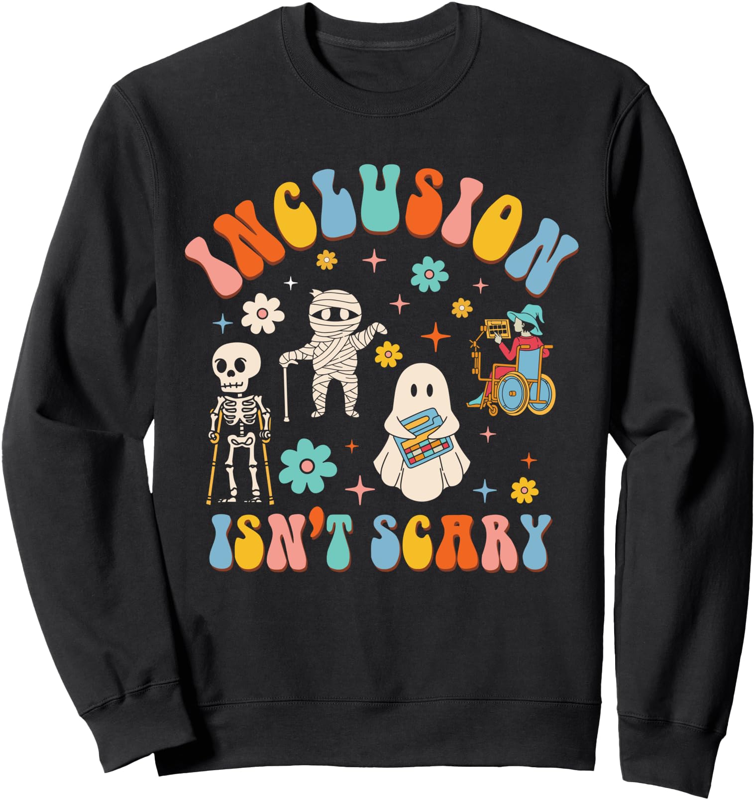 Inclusion Isn't Scary Halloween Empowering Design Sweatshirt