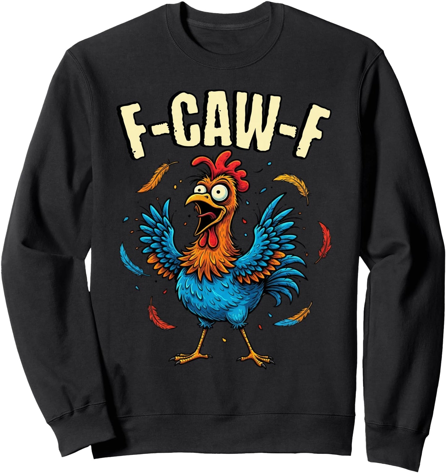 F-Caw-F Rooster Meme Funny Chicken Humor Joke F-CAW-F Sweatshirt