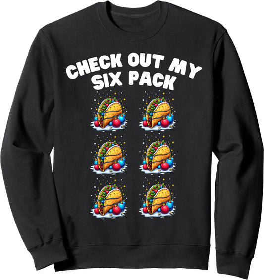 Check Out My Six Pack Taco Funny Christmas Festive Top Sweatshirt