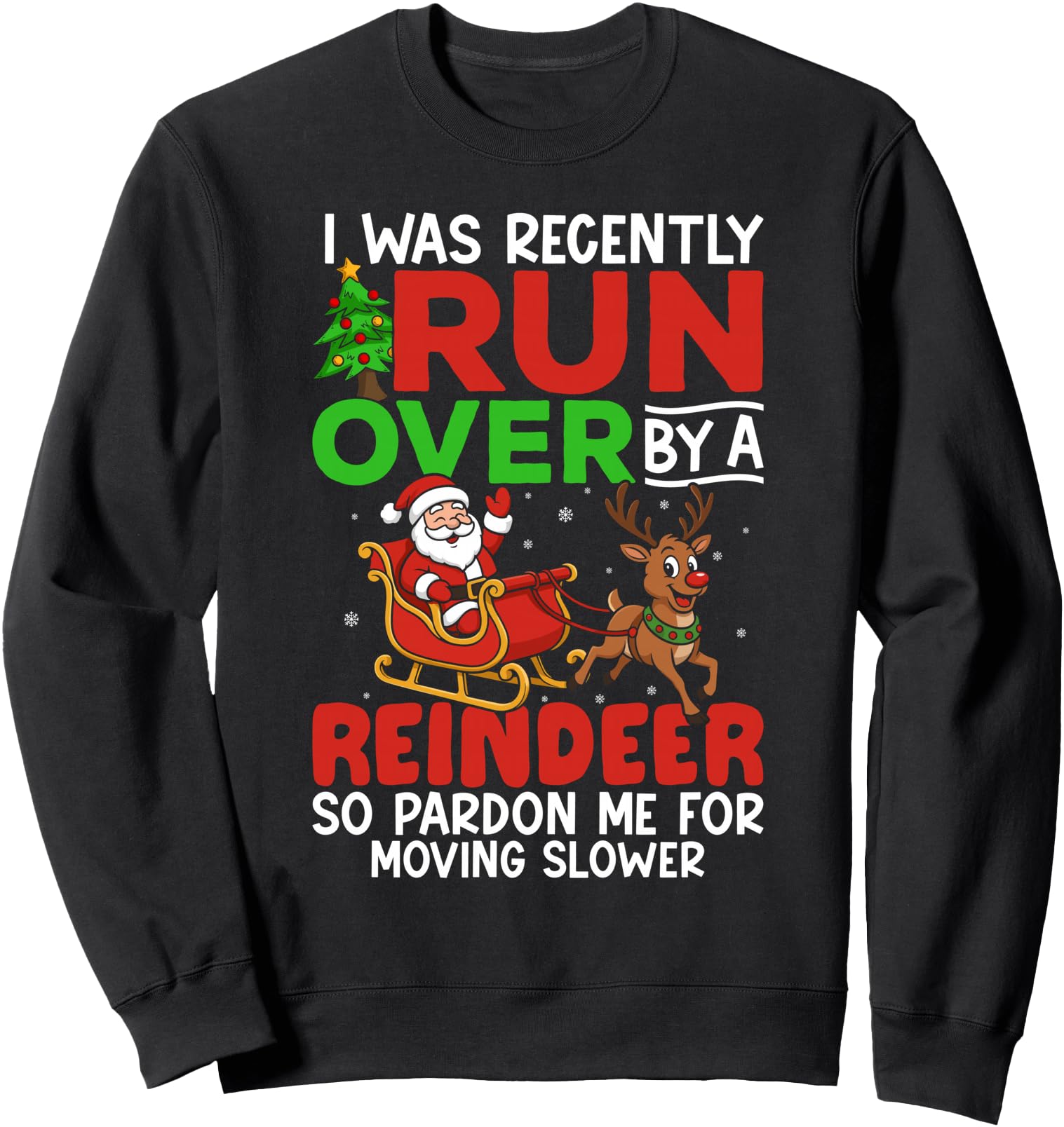 Christmas Runover Recently Run Over By A Reindeer Christmas Sweatshirt