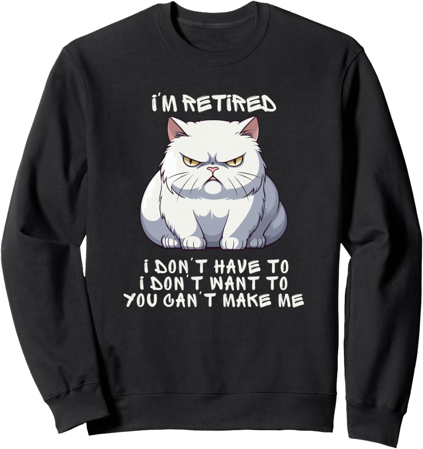 I'm Retired Funny Cat Retirement Gift Sweatshirt