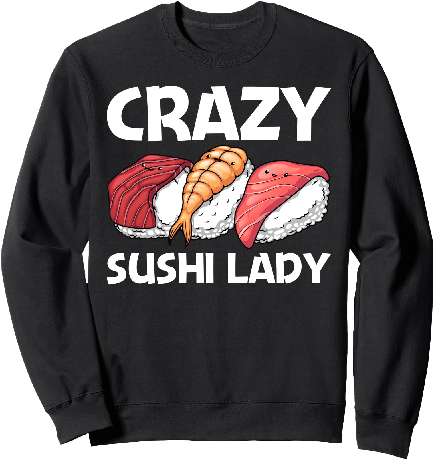 Funny Sushi Design For Women Girls Mom Japanese Sushi Lovers Sweatshirt