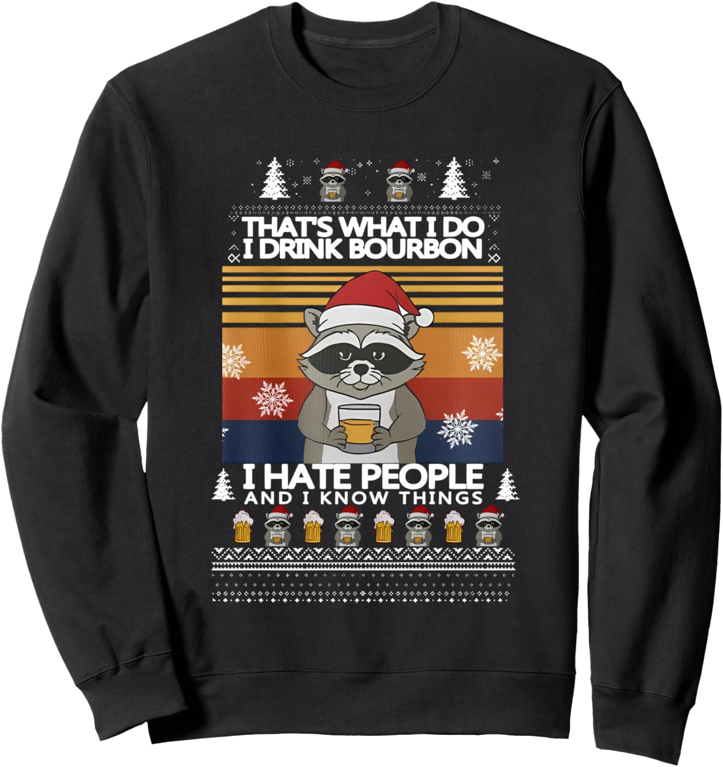 that's what i do i drink bourbon i hate people Sweatshirt