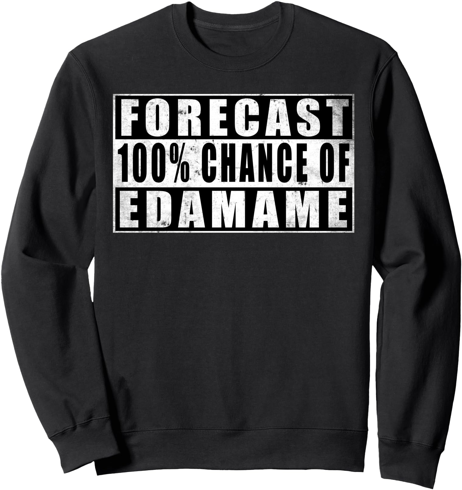 Forecast 100% Chance Of Edamame Funny Japanese Food Vintage Sweatshirt