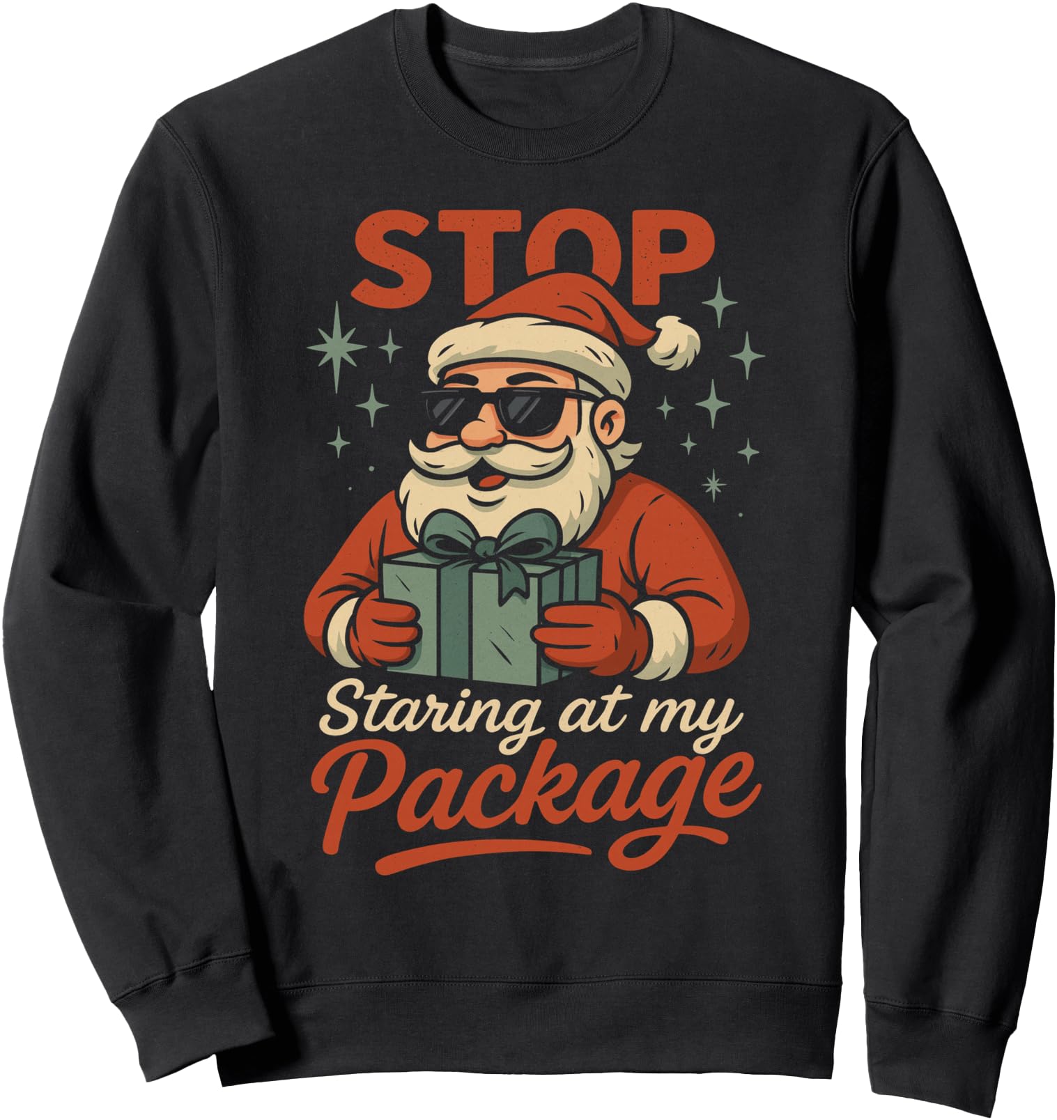 Stop Staring At My Package Funny Christmas Women Xmas Sweatshirt