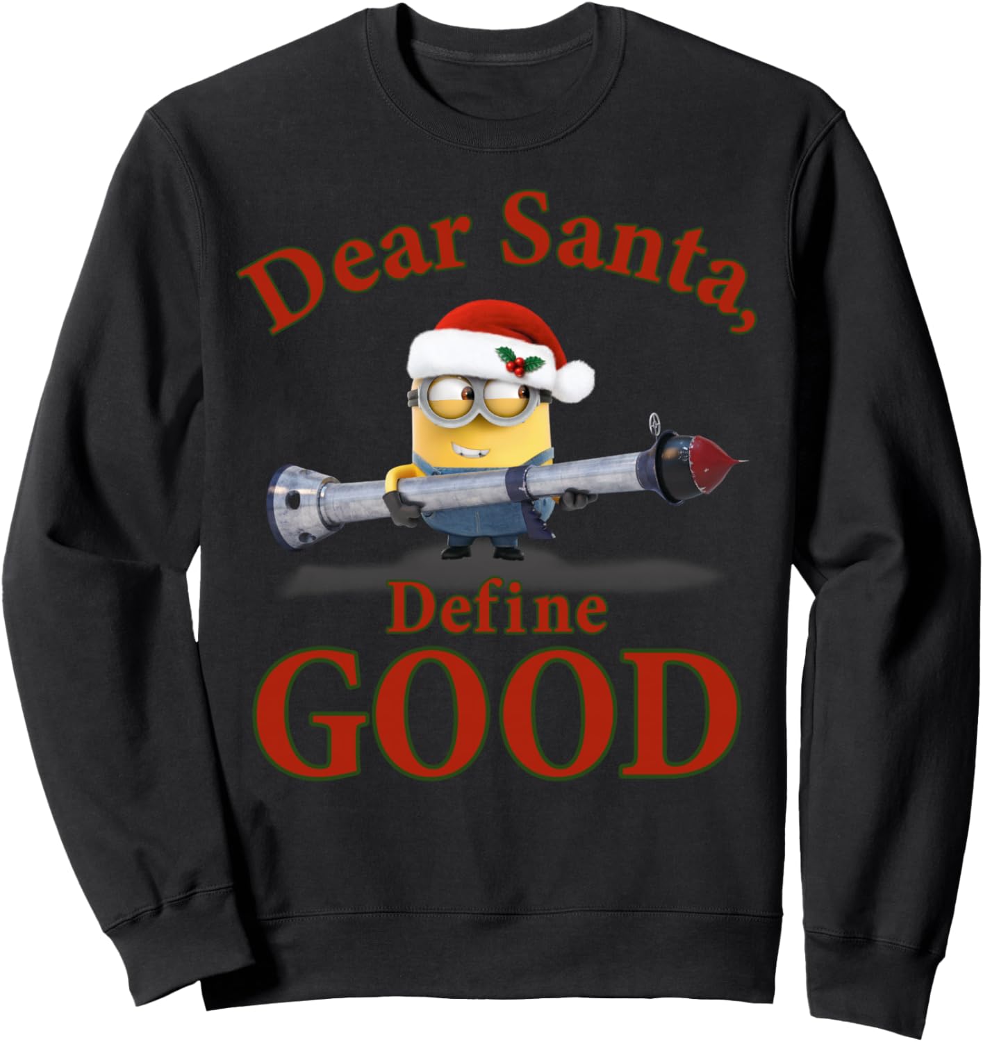 Despicable Me Minions Dear Santa Define Good Portrait Sweatshirt