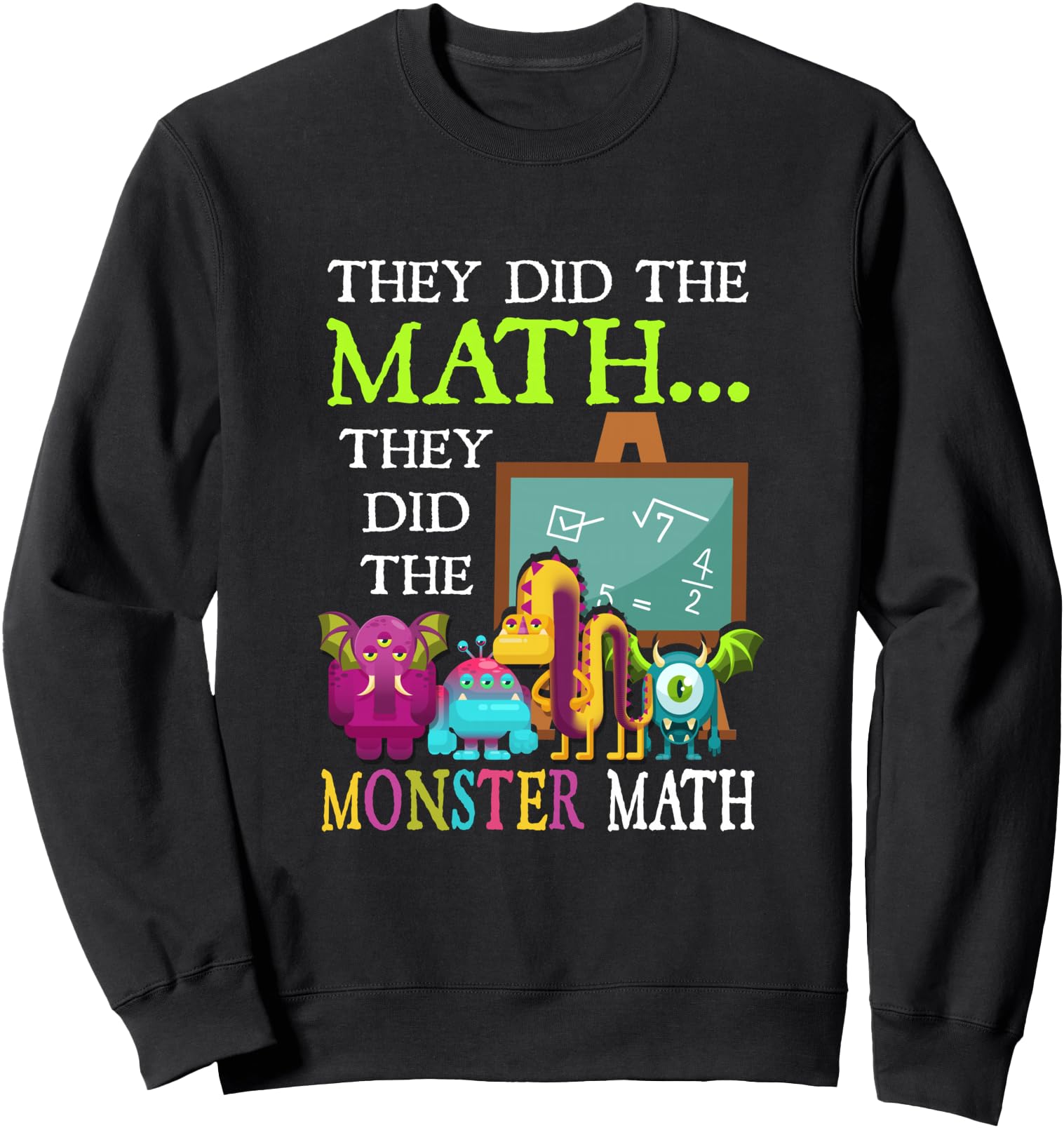 They Did The Math They Did The Monster Math Funny Halloween Sweatshirt