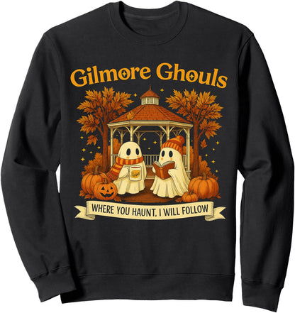 Gilmore Ghouls Ghosts Where You Haunt I Will Follow Design Sweatshirt