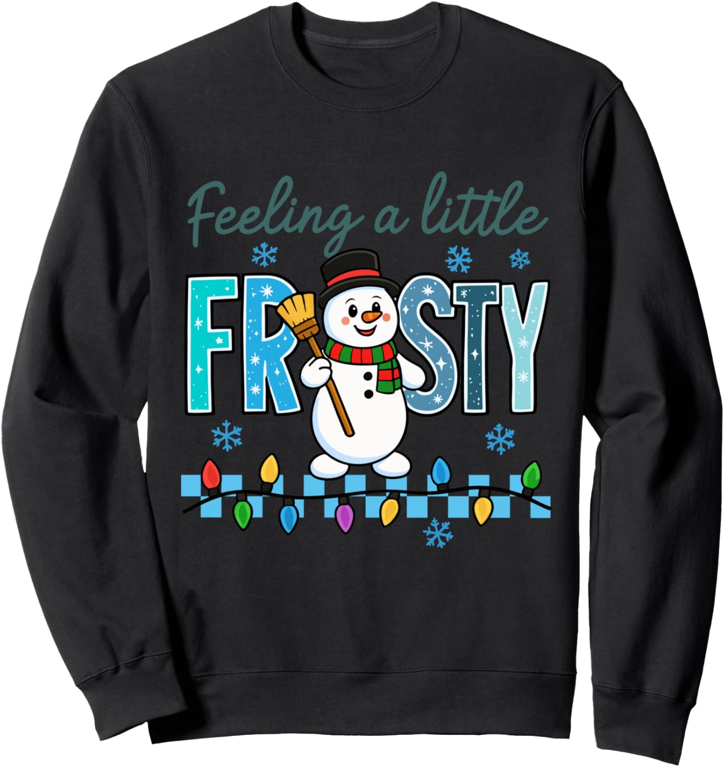 Feelin' a little frosty Christmas, Cute Snowman Christmas Sweatshirt