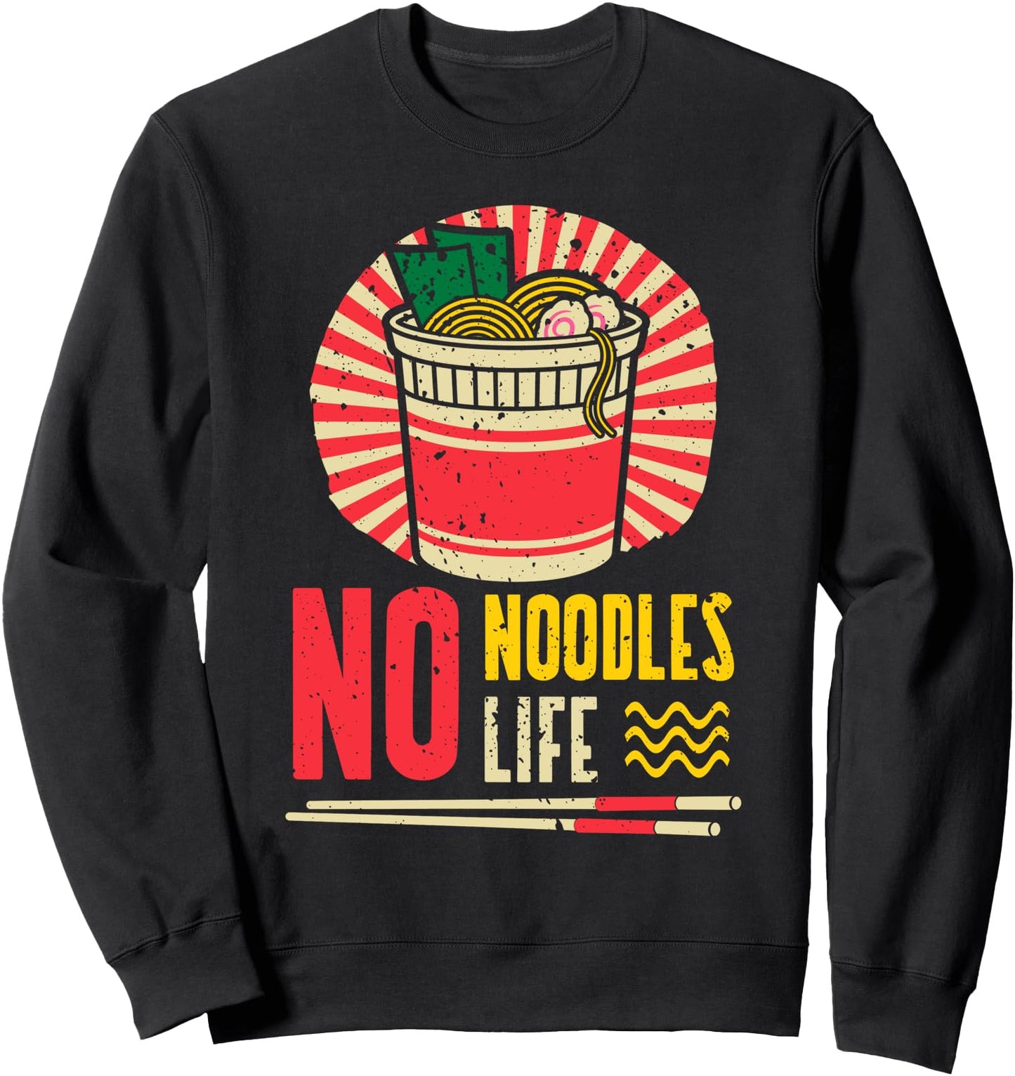 No Noodles No Life Ramen Lover Japan Japanese Food Sweatshirt