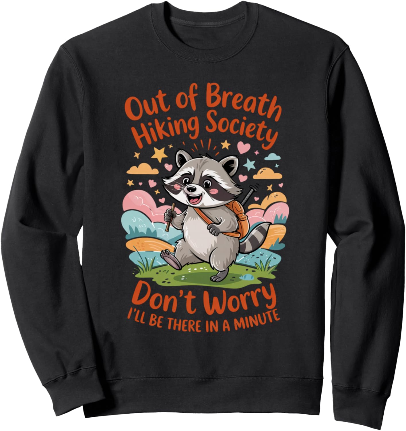 Out Of Breath Hiking Society Raccoon Hiker Humor Fun Hike Sweatshirt