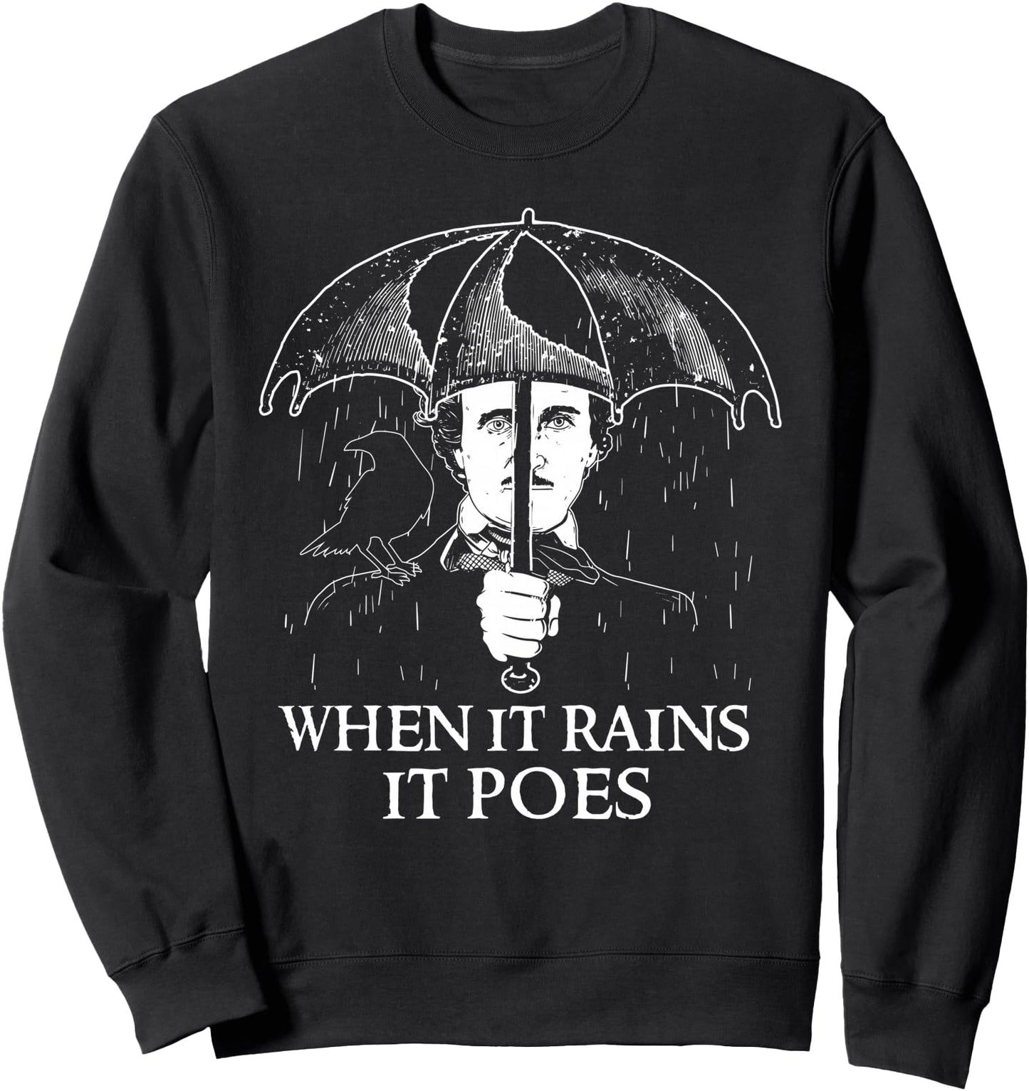 Edgar Allan Poe - When It Rains It Poes - English Literature Sweatshirt