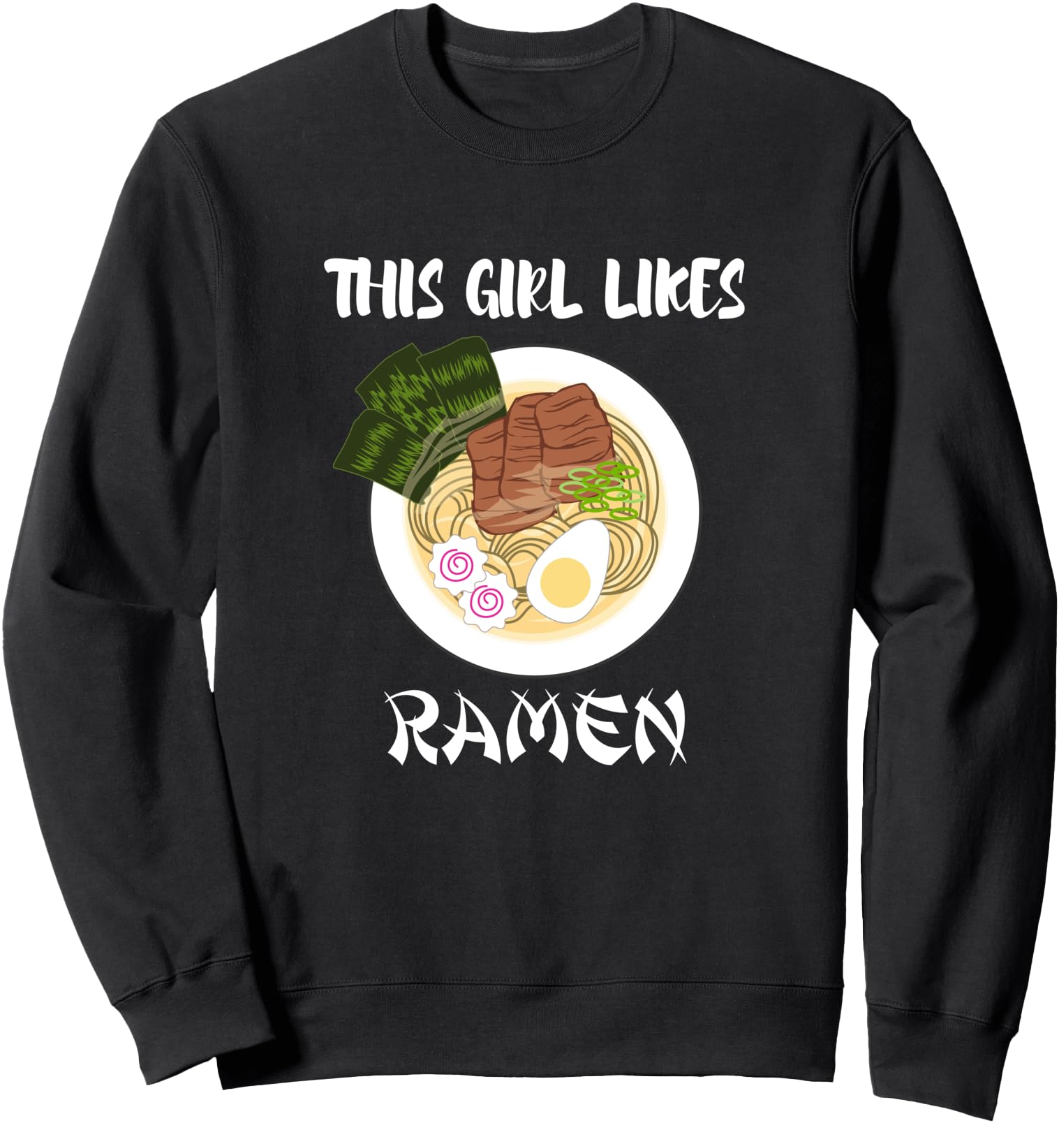 Eating Ramen Noodles Japanese Food Culture Sweatshirt