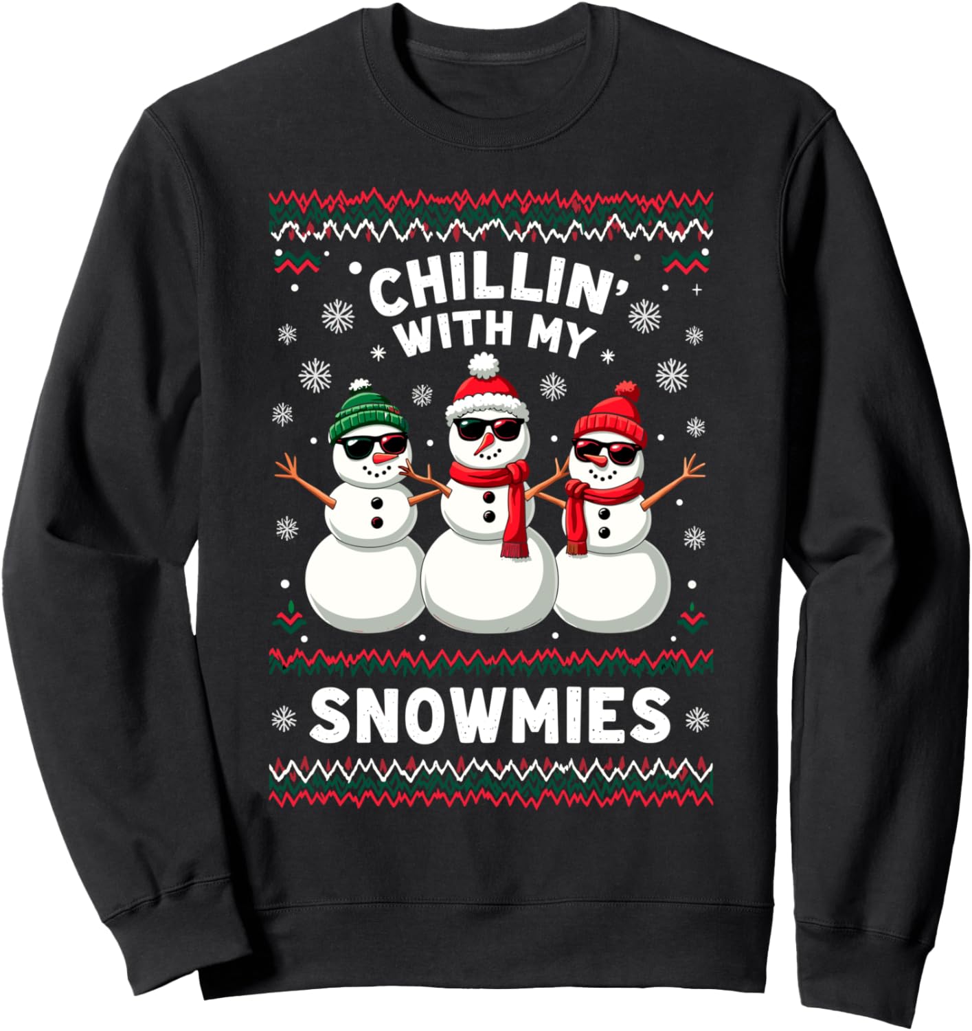 Chillin' with my Snowmies Ugly Christmas Sweater Family Tee Sweatshirt