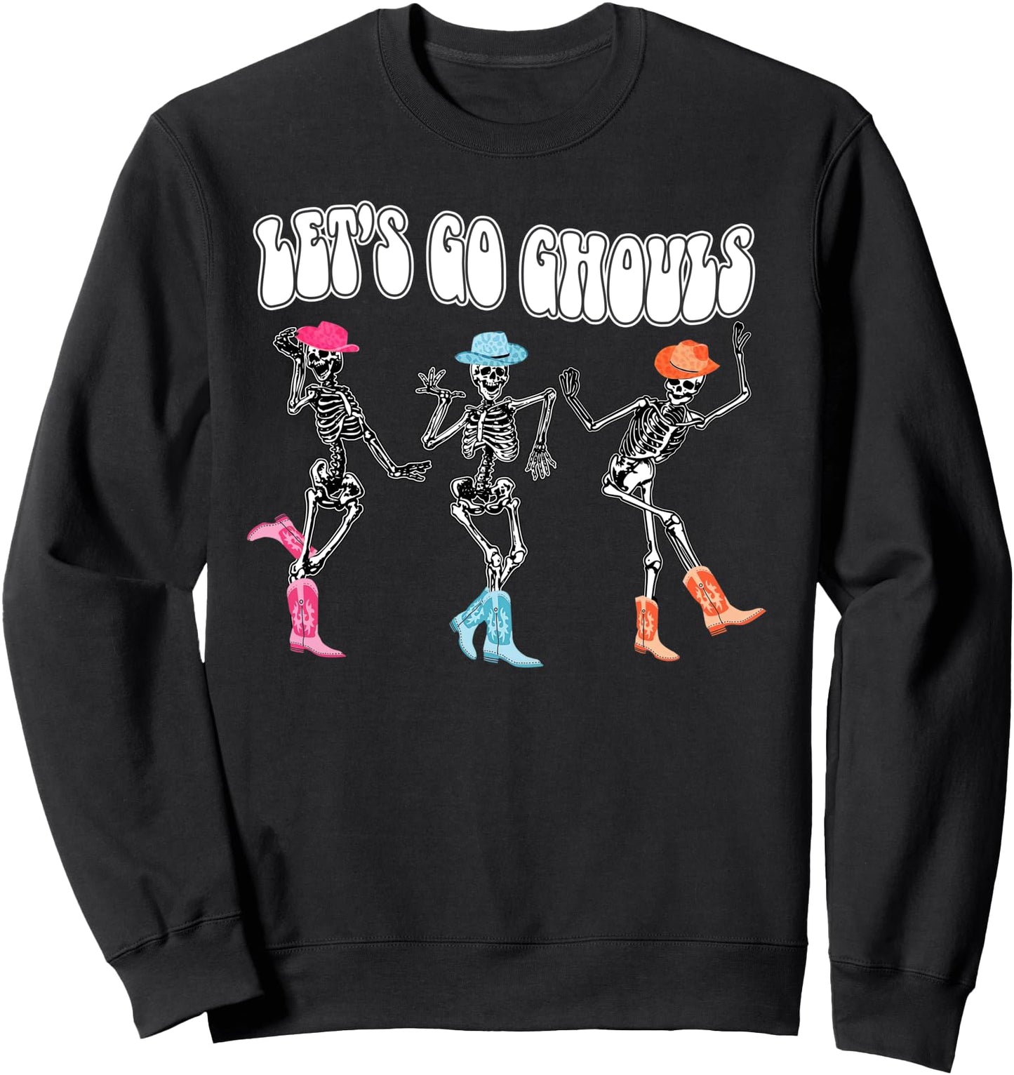 Let's Go Ghouls Halloween Spooky Western Cowgirl Skeleton Sweatshirt