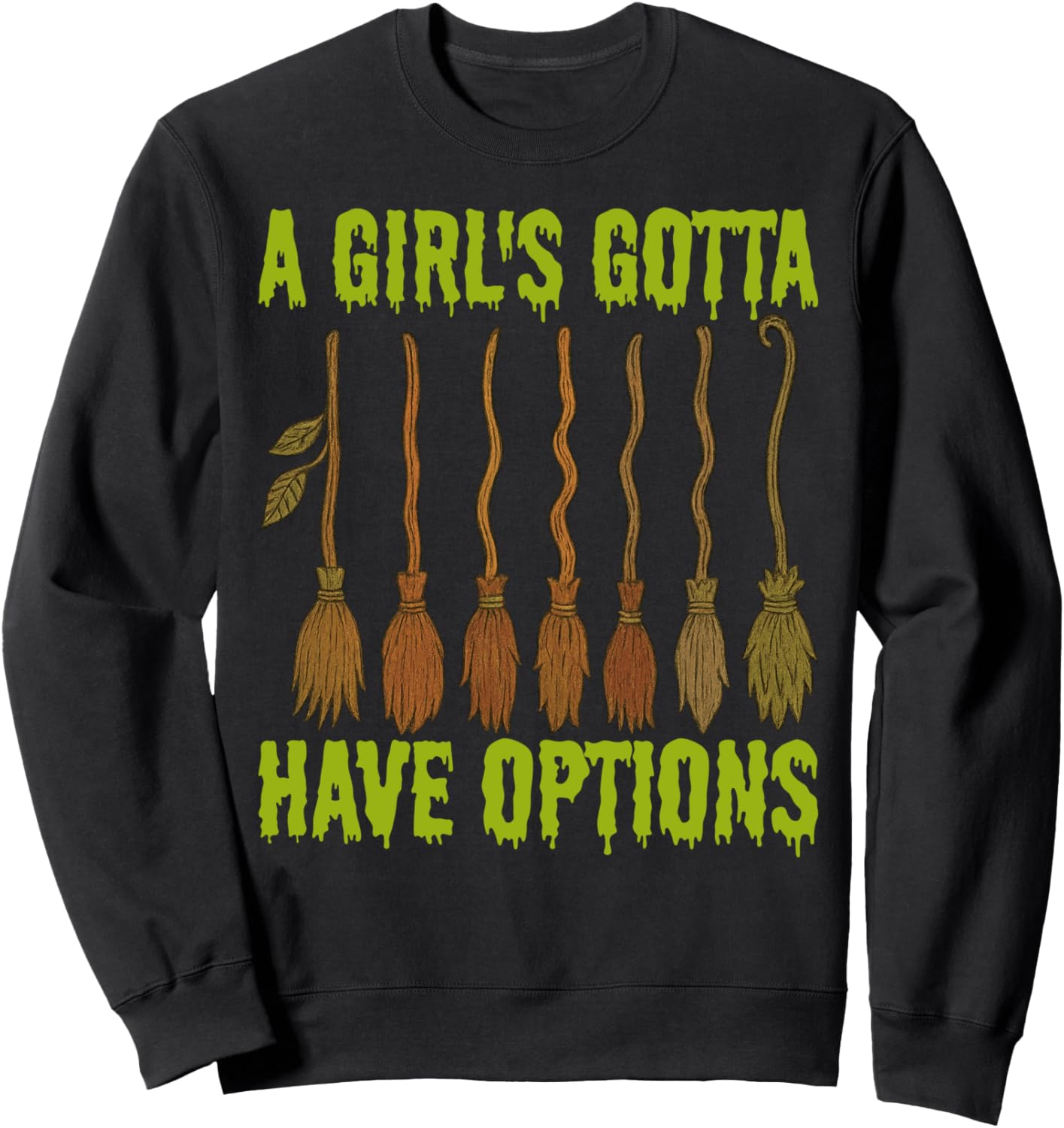 A Girl Gotta Have Option Witch Halloween Spooky Season Sweatshirt