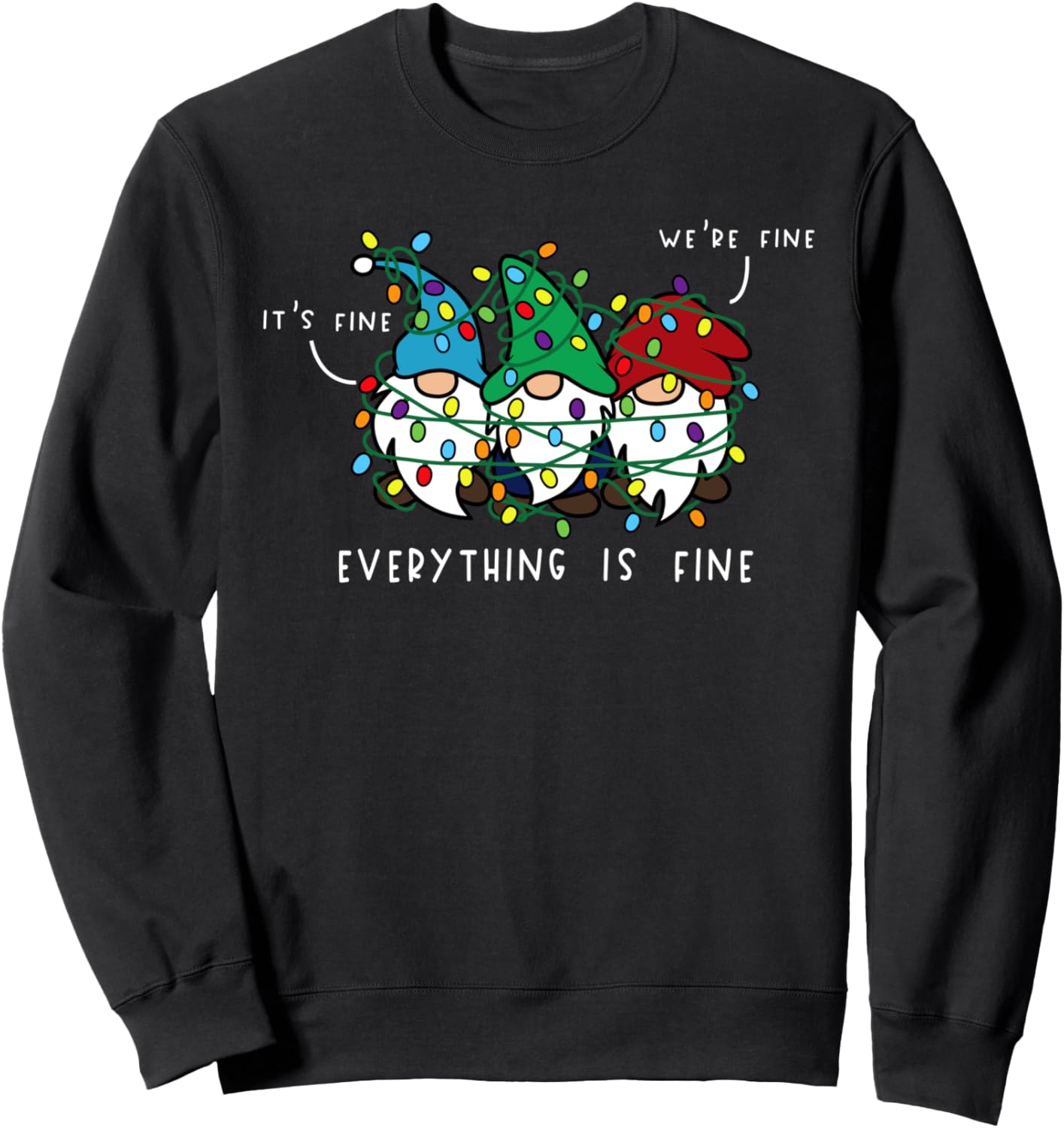 It's Fine Everything Is Fine Xmas Lights Gnome Christmas Sweatshirt