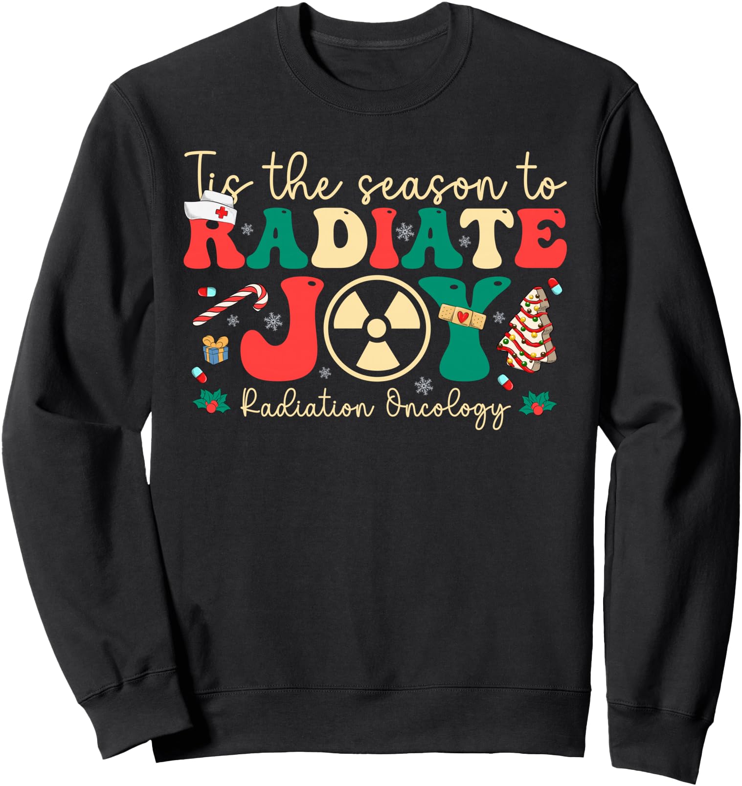 Tis The Season To Radiate Joy Radiation Oncology Christmas Sweatshirt