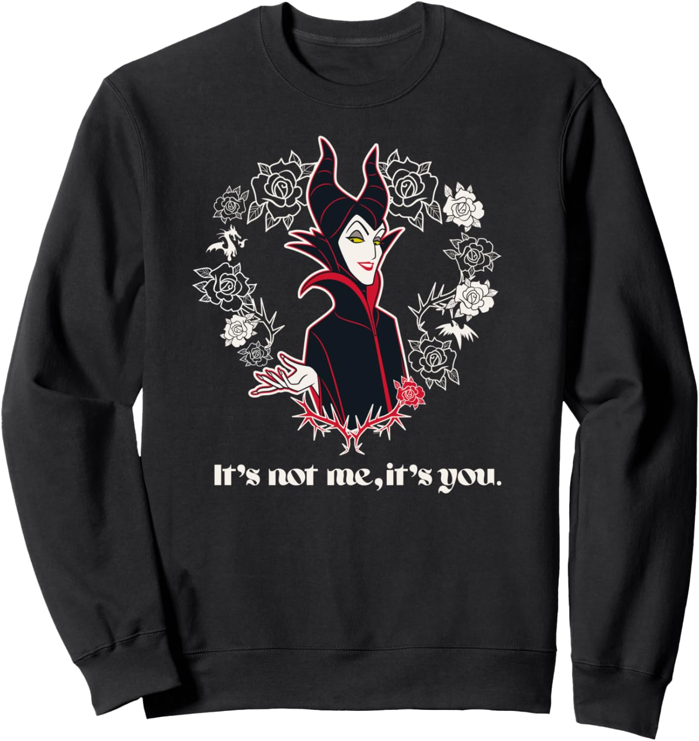 Disney Villains Maleficent It\u2019s Not Me, It\u2019s You Sweatshirt