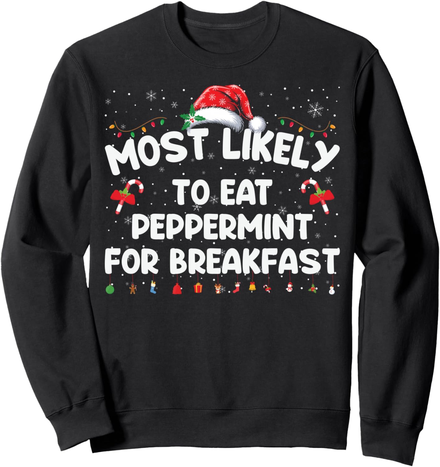Family Christmas Most Likely To Eat Peppermint For Breakfast Sweatshirt