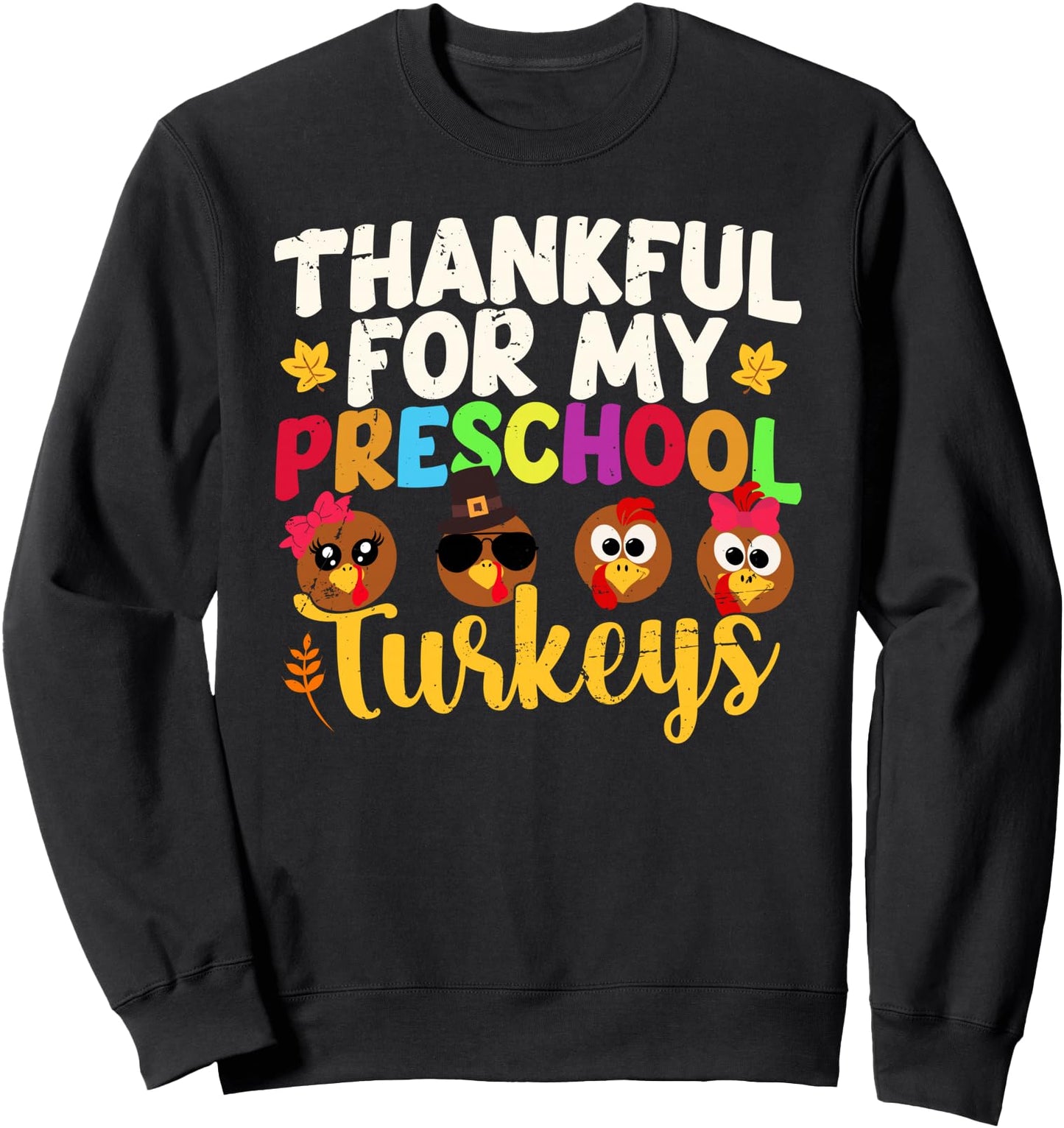 Thankful For My Preschool Turkeys Thanksgiving Teacher Fall Sweatshirt