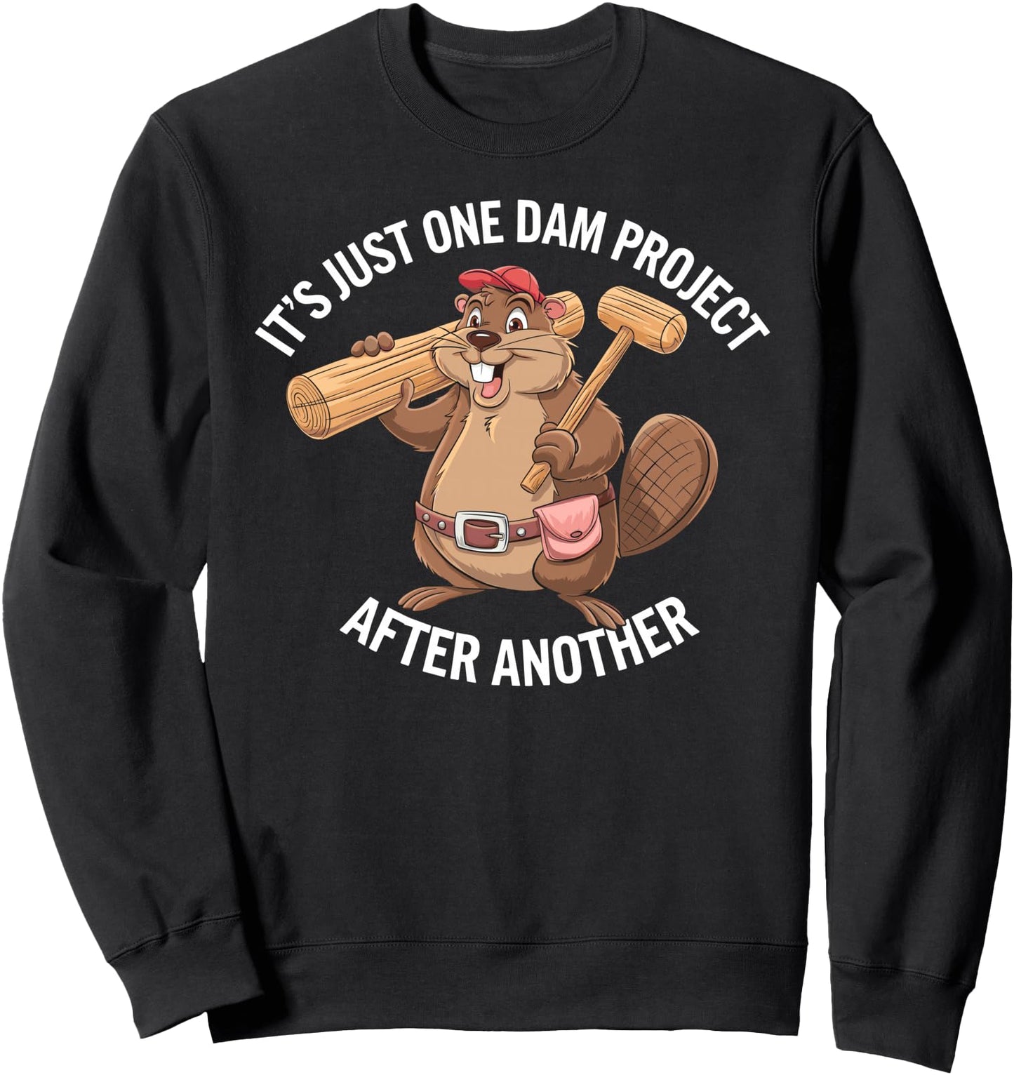 It's Just One Dam Project After Another Funny Beaver Retro Sweatshirt