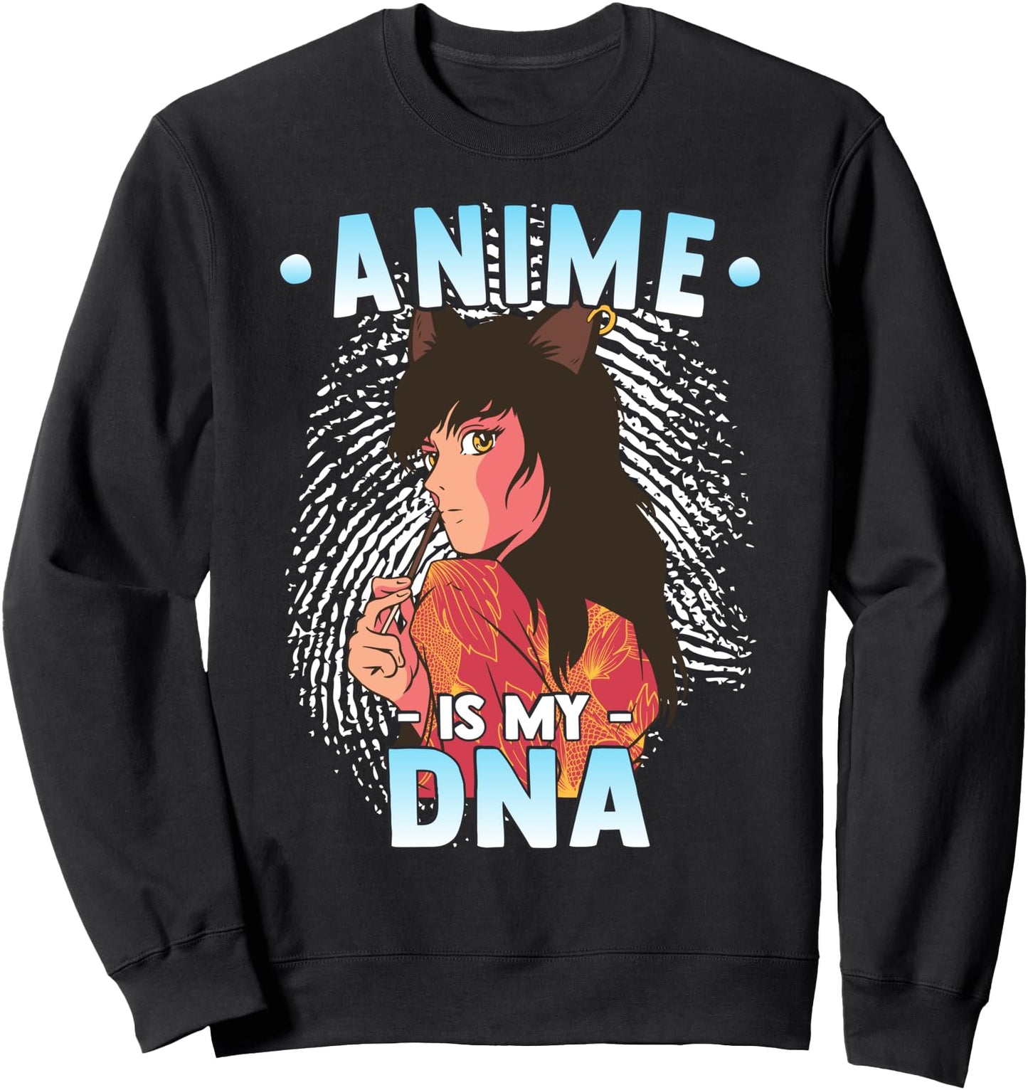 Funny Anime Otaku - Anime Is My DNA Fingerprint Japanese Sweatshirt