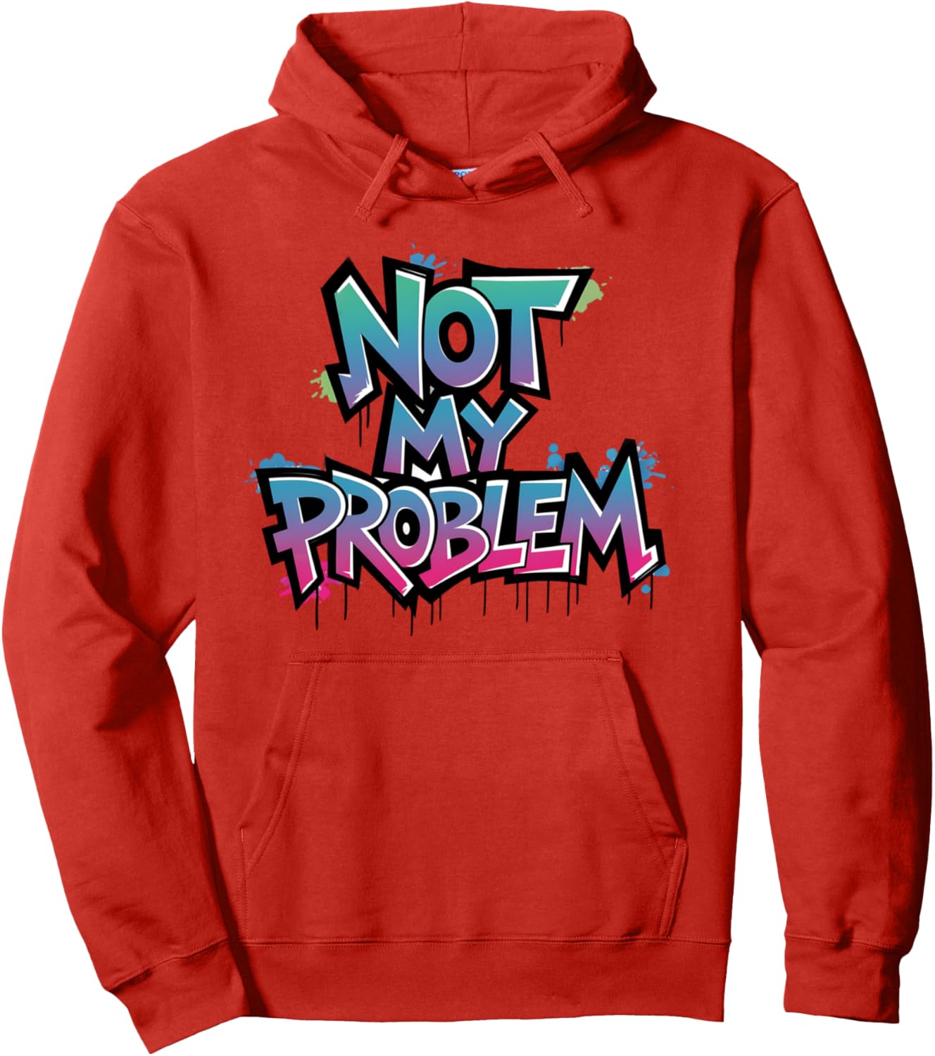Not My Problem Humour Pullover Hoodie