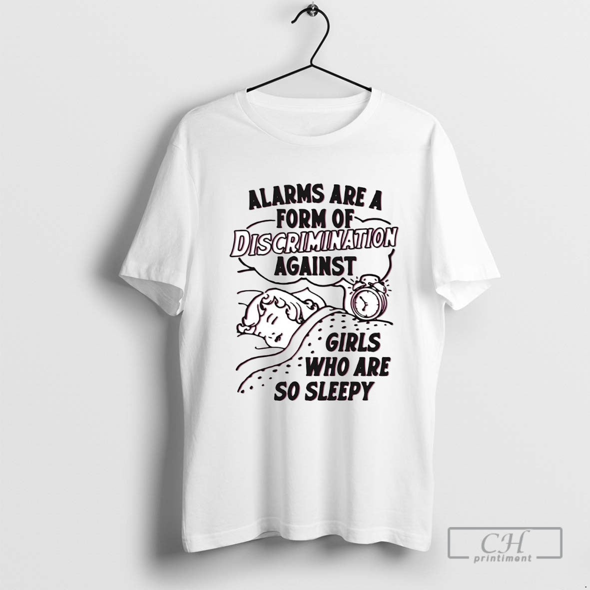 Alarms Are Form Discrimination Against Who Are So Sleepy TShirt
