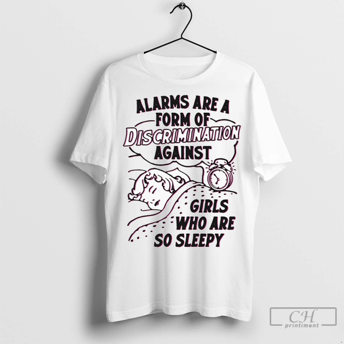 Alarms Are Form Discrimination Against Who Are So Sleepy T Shirts