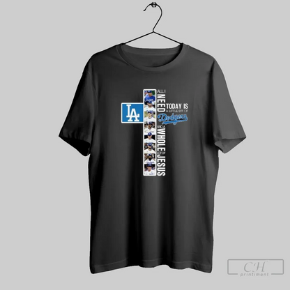 All I Need Today Is Little Bit Los Angeles Dodgers And Whole